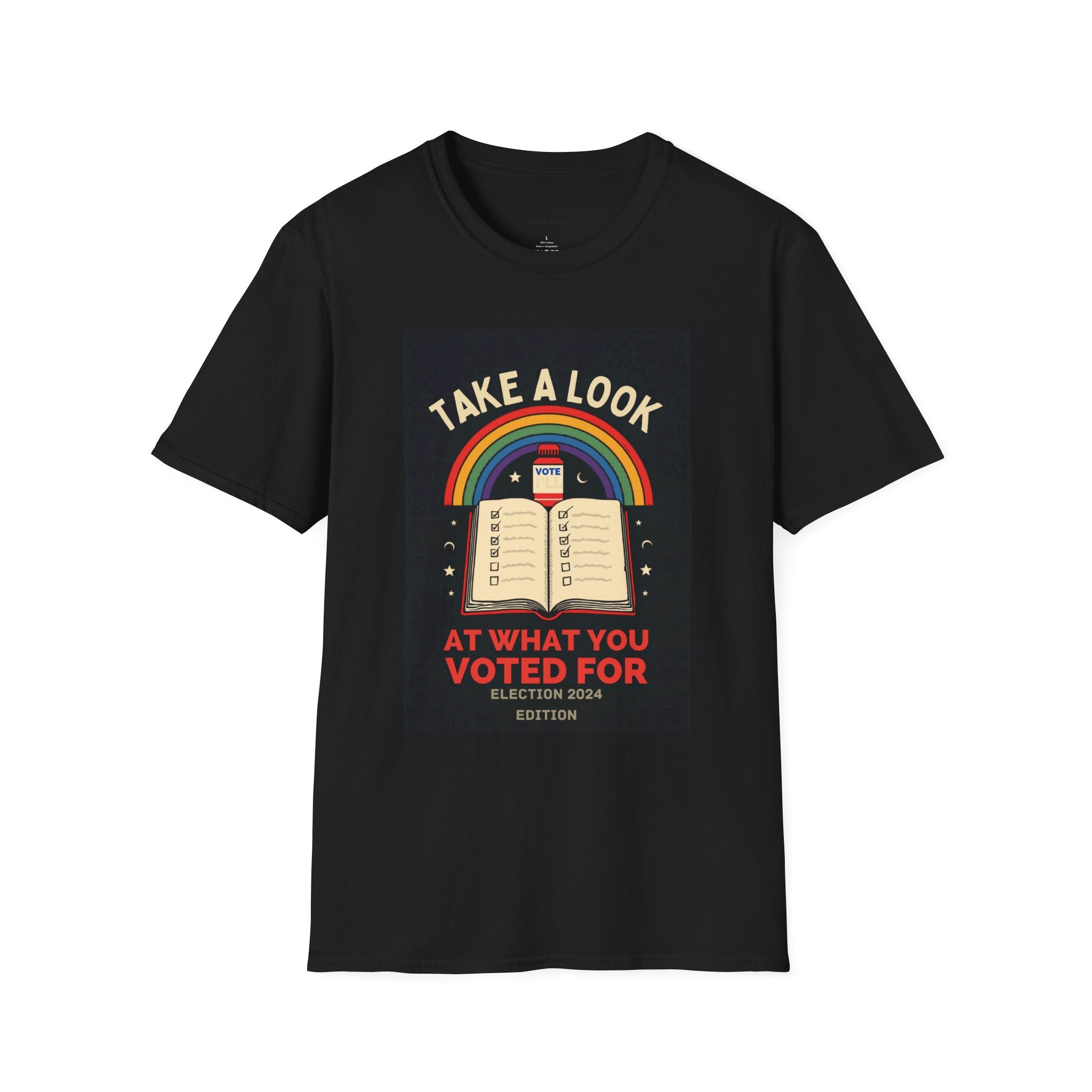 Take A Look At What You Voted For Election 2024 Edition T-Shirt | Reading Rainbow Political Tee