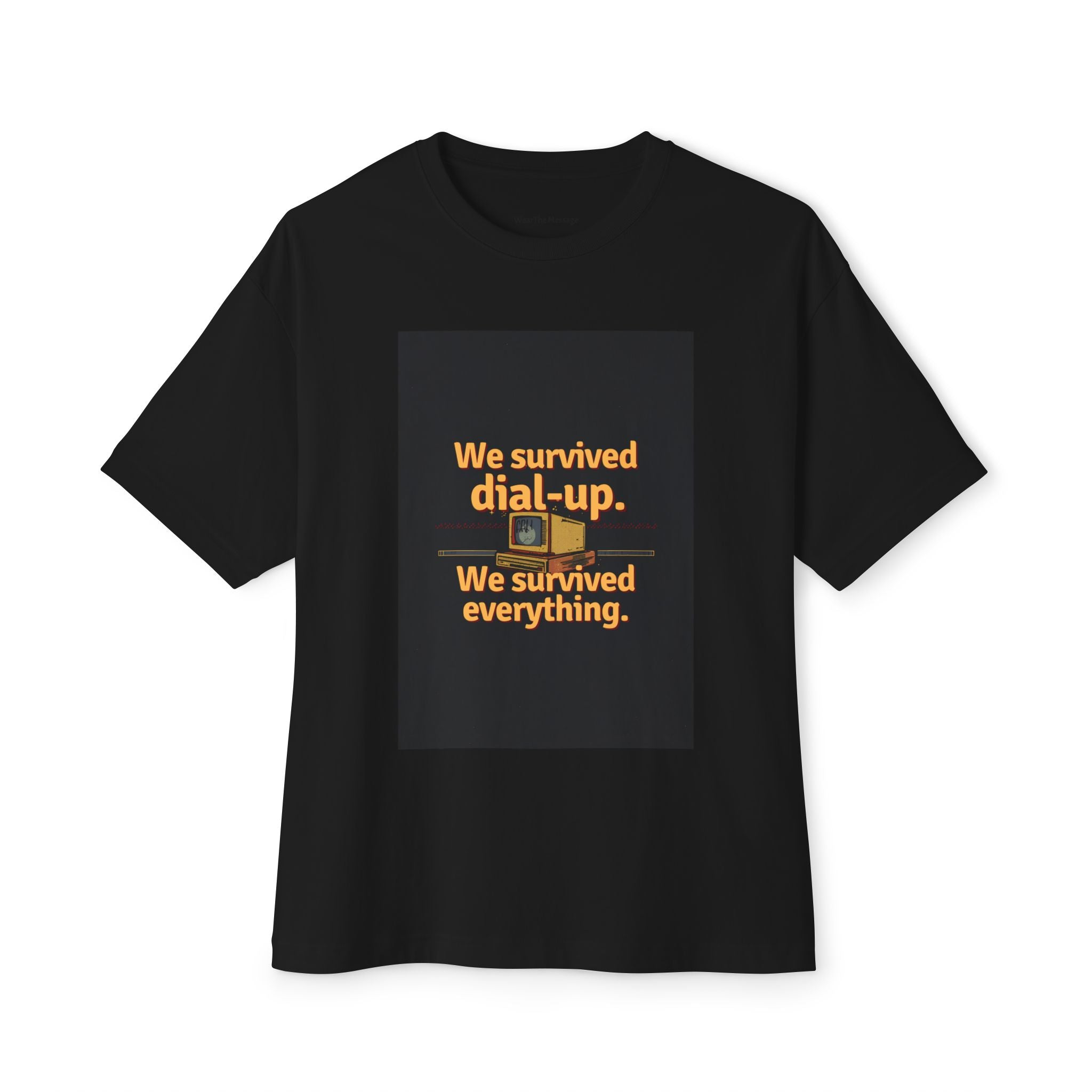 We Survived Dial-Up We Survived Everything T-Shirt | Retro Internet Nostalgia