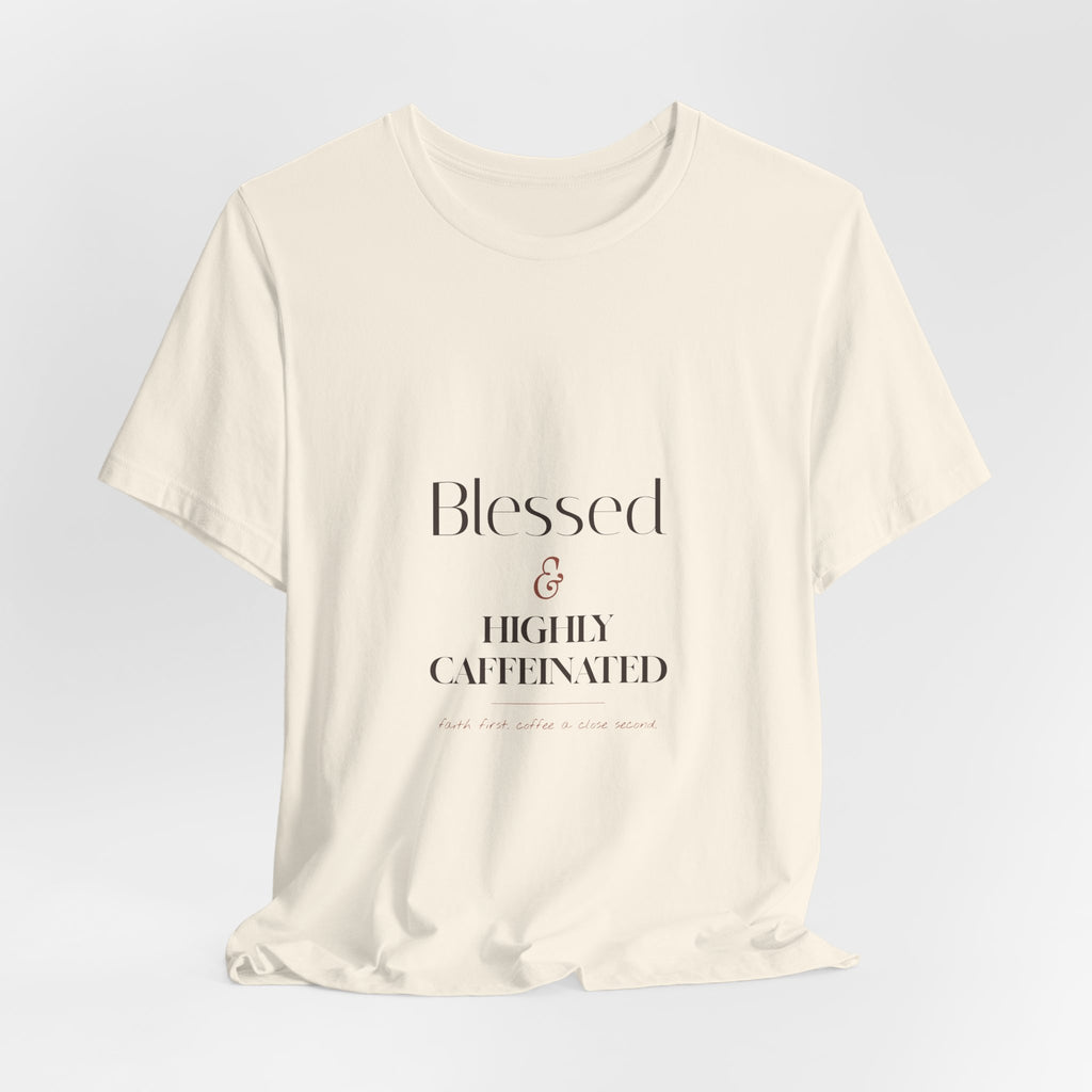 Blessed & Highly Caffeinated Tee — Funny Coffee Christian Graphic T-Shirt