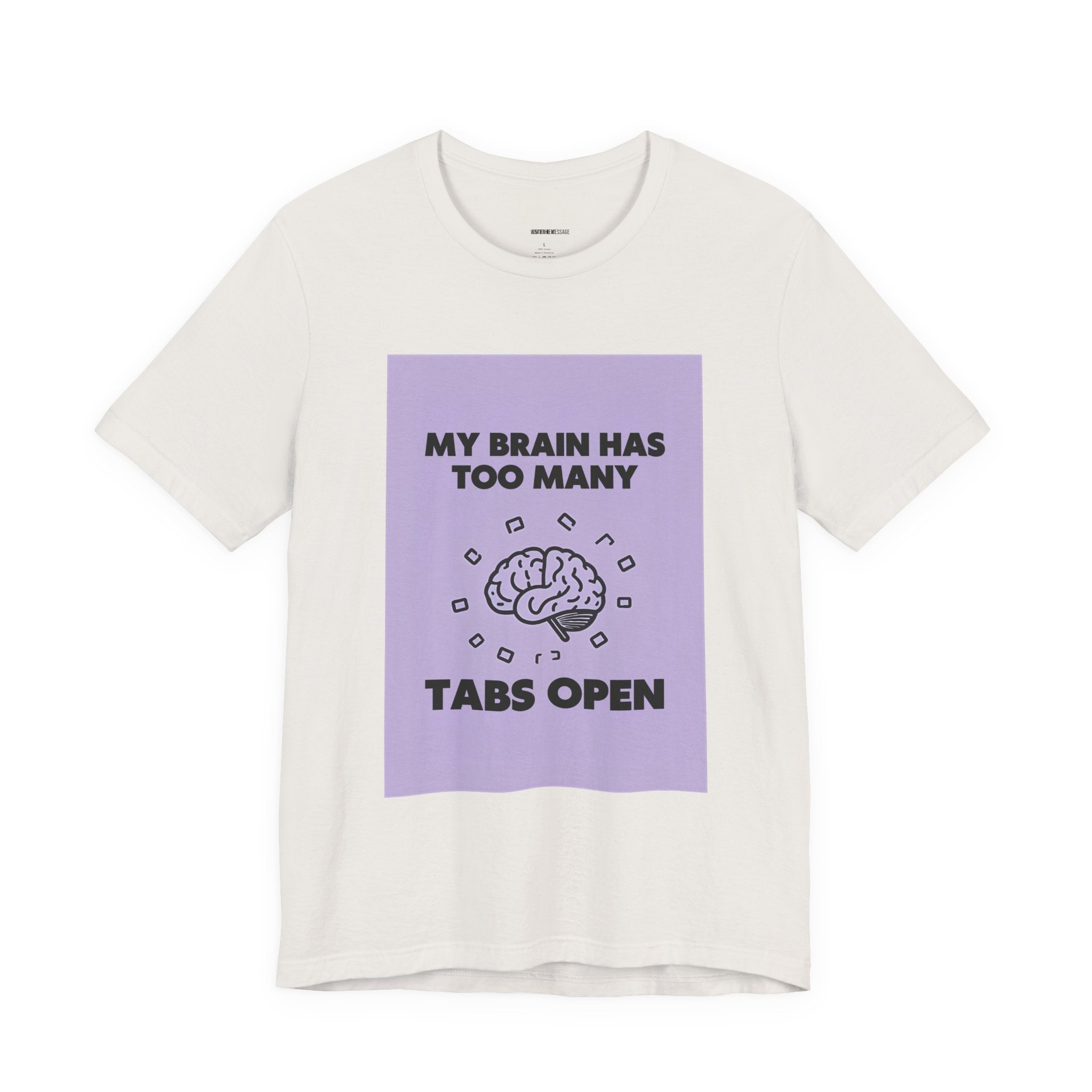 My Brain Has Too Many Tabs Open T-Shirt | Funny Overthinking Mental Health Tee