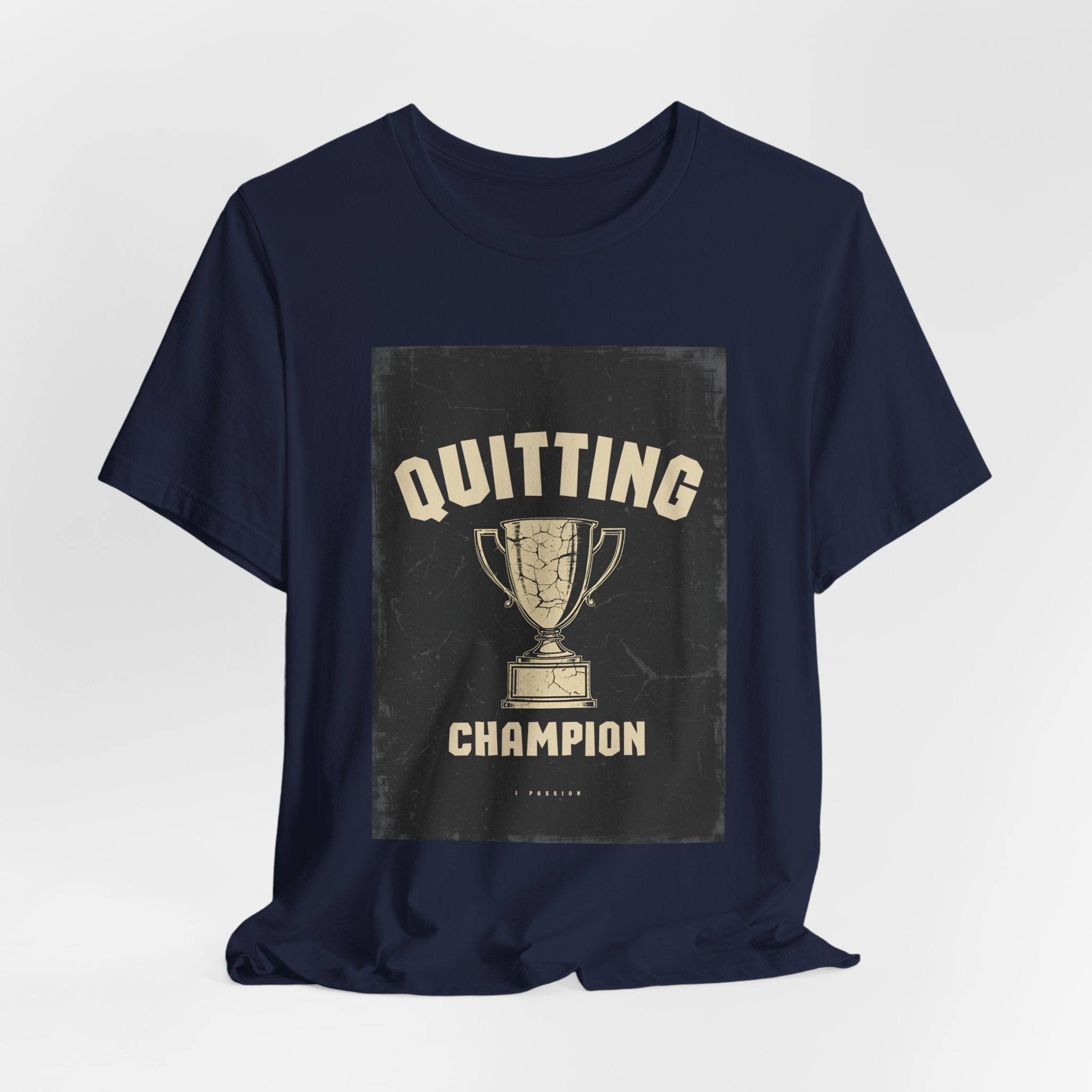 Quitting Champion Trophy T-Shirt | Funny Sarcastic Humor Tee