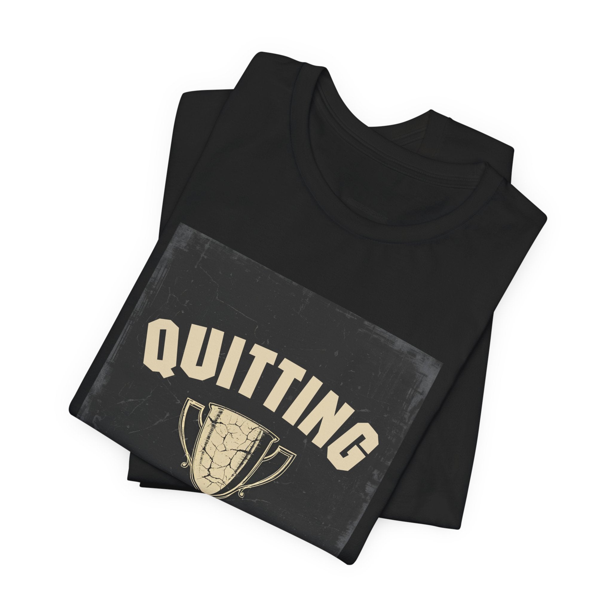 Quitting Champion Trophy T-Shirt | Funny Sarcastic Humor Tee