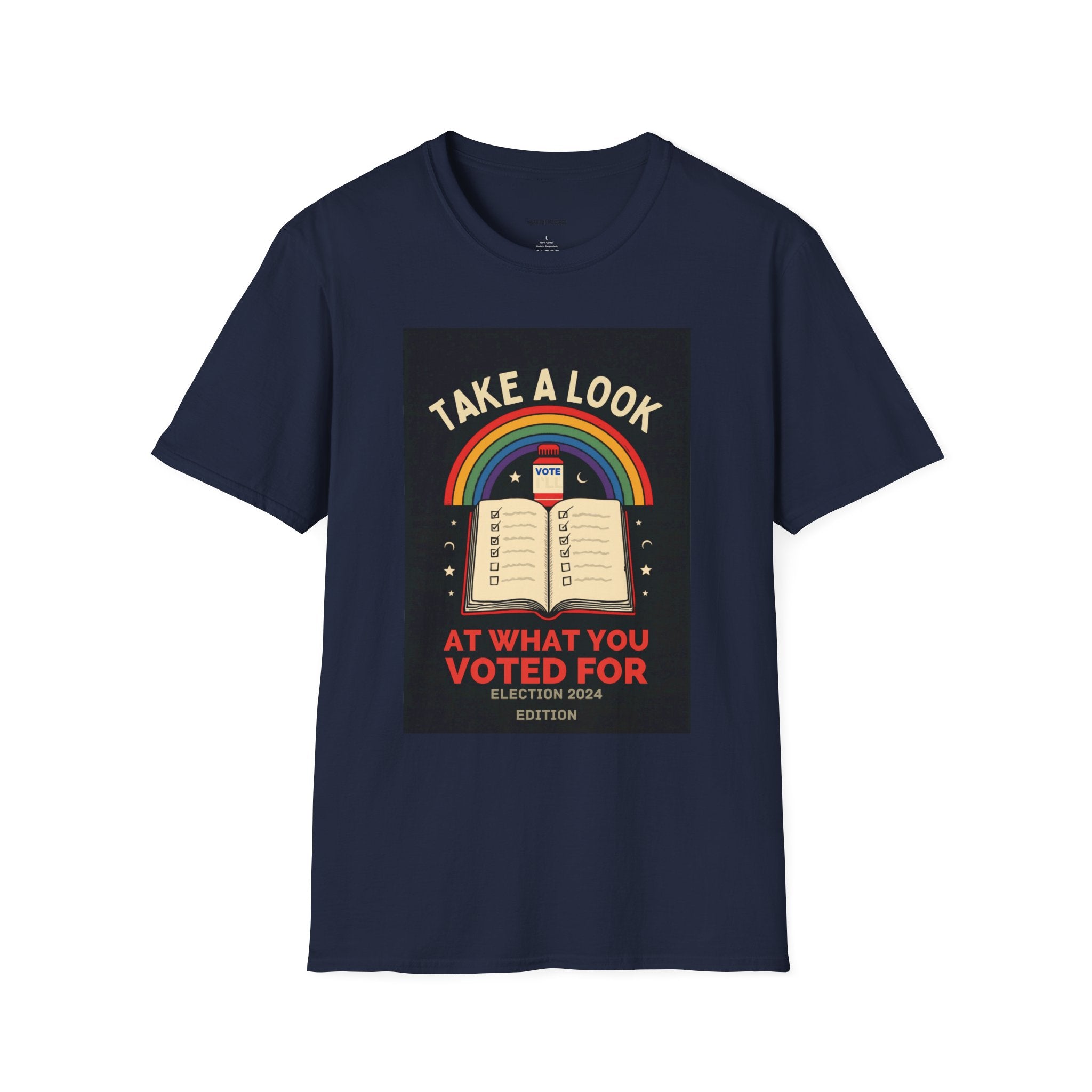 Take A Look At What You Voted For Election 2024 Edition T-Shirt | Reading Rainbow Political Tee