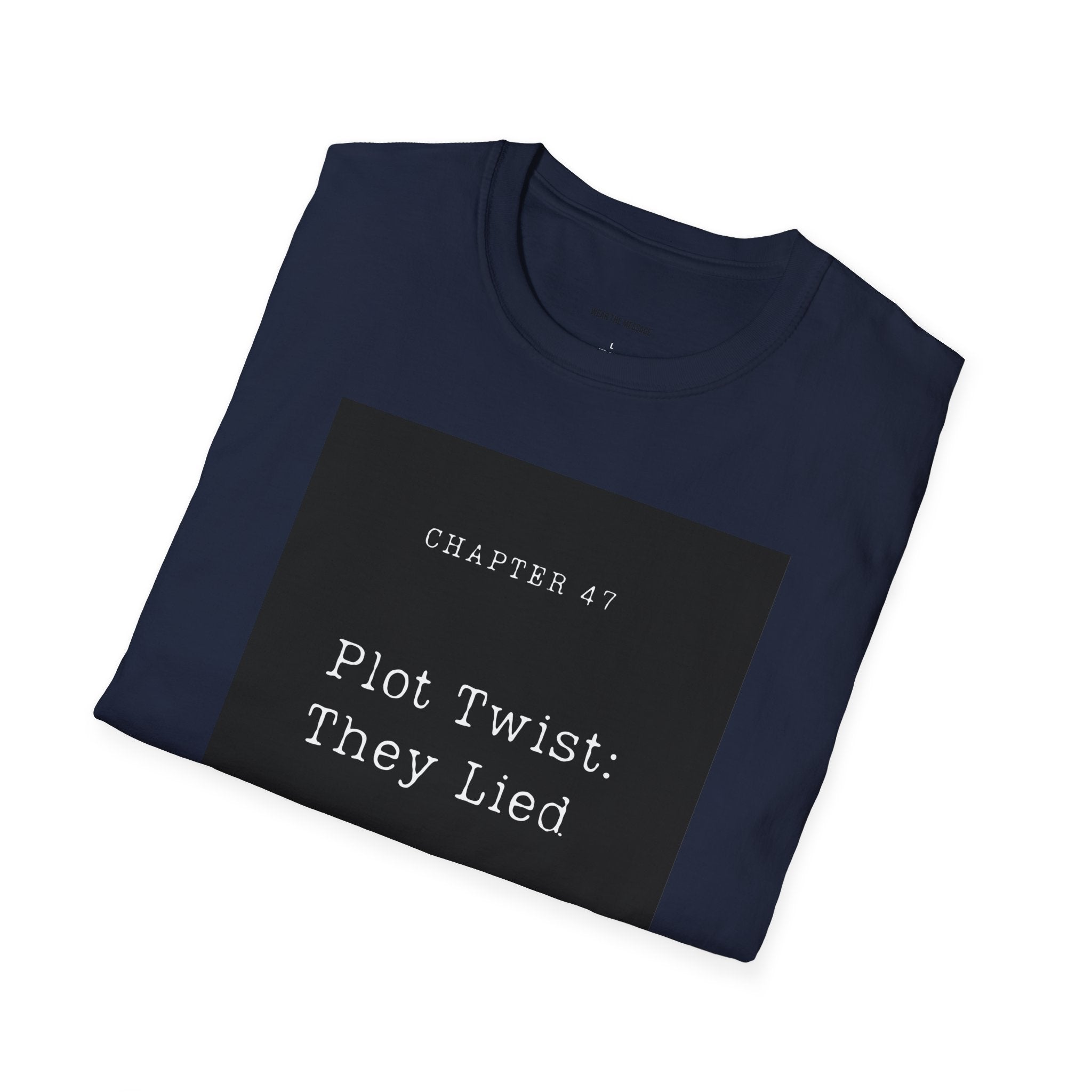 Chapter 47 Plot Twist They Lied Election 2024 Edition T-Shirt | Political Humor Tee