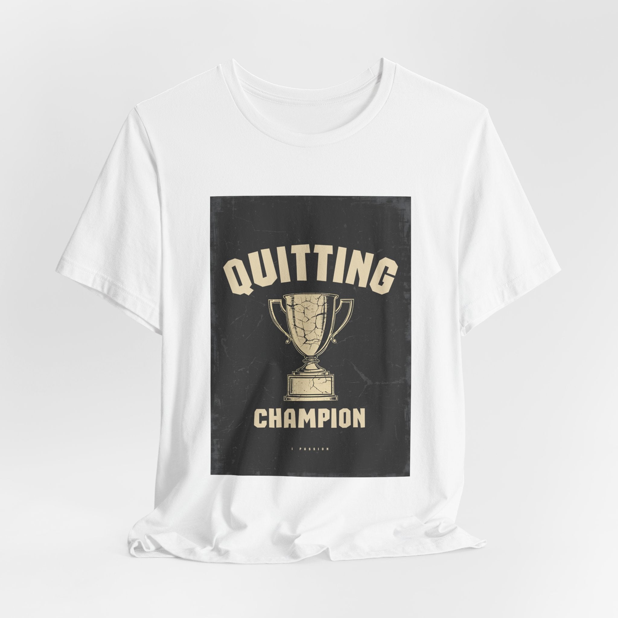 Quitting Champion Trophy T-Shirt | Funny Sarcastic Humor Tee