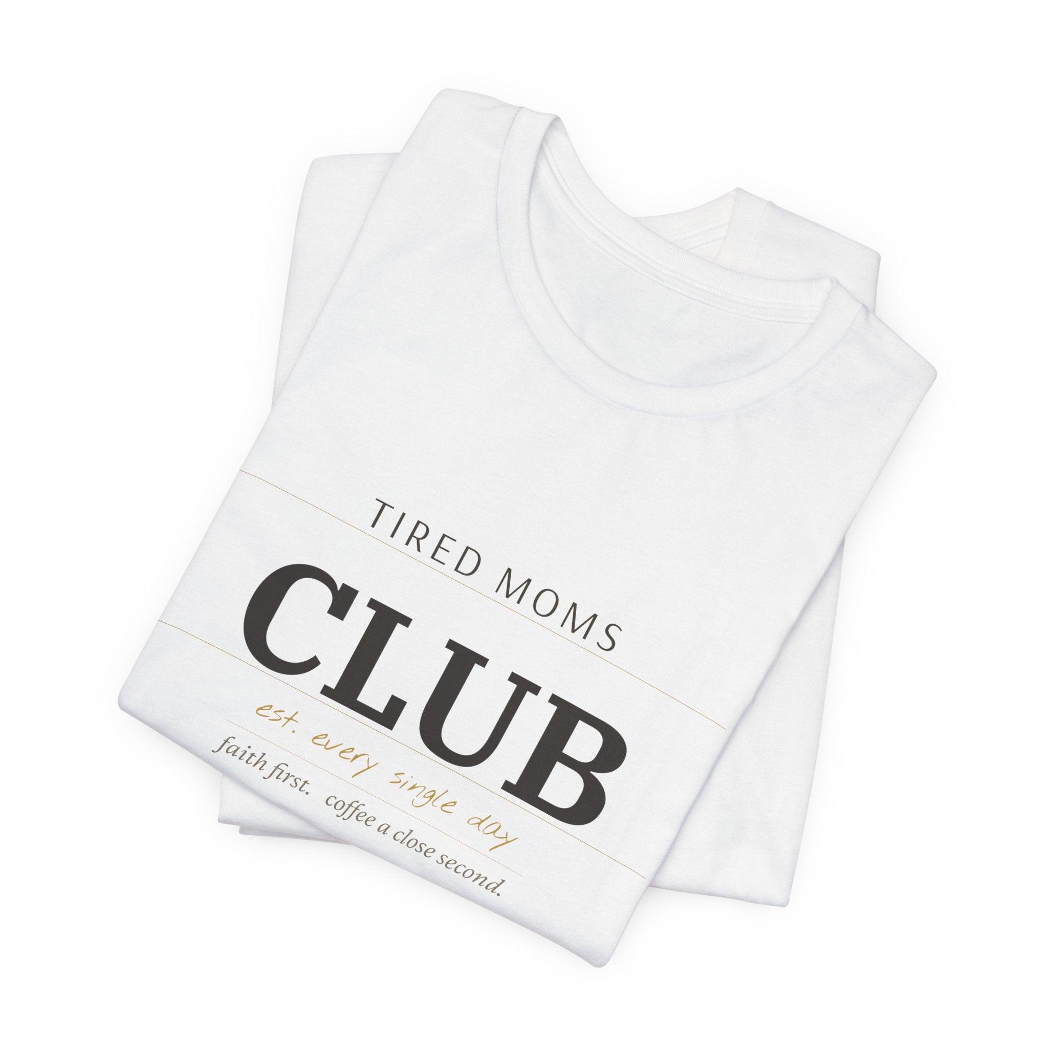 Tired Moms Club Tee — "Tired Moms Club" Casual Short Sleeve Shirt