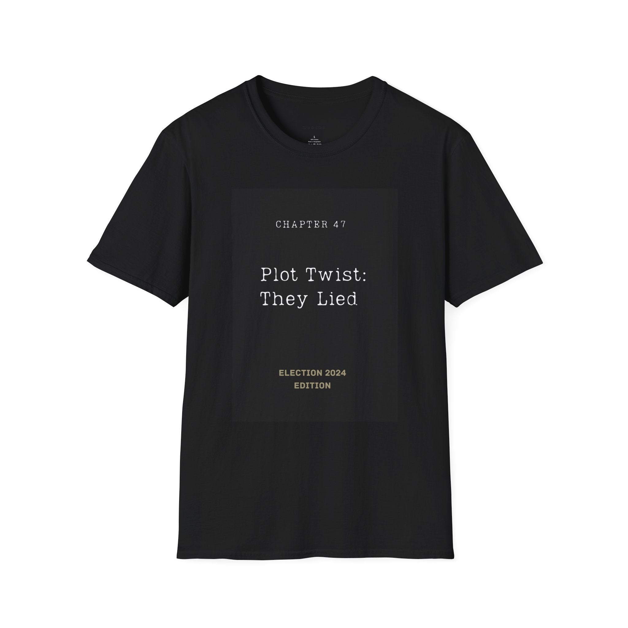 Chapter 47 Plot Twist They Lied Election 2024 Edition T-Shirt | Political Humor Tee