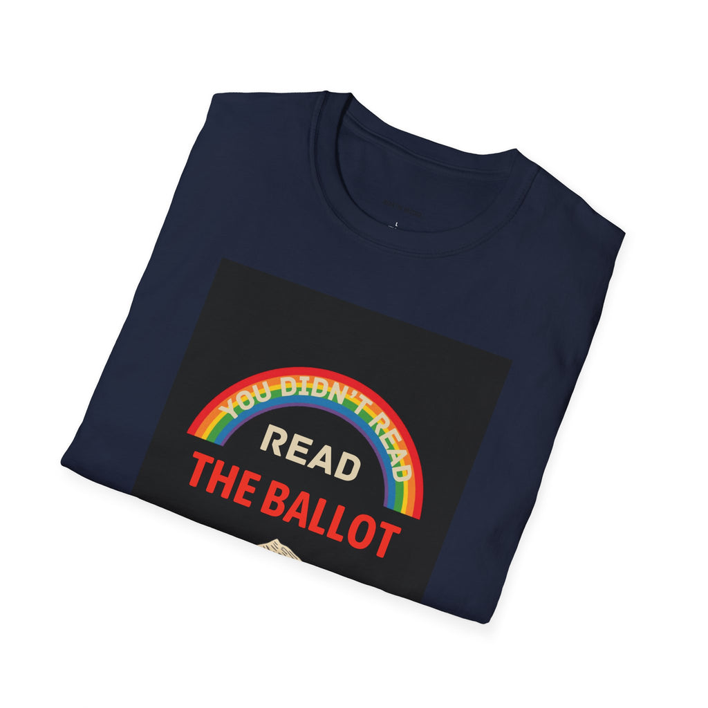 You Didn't Read The Ballot And It Shows Election 2024 T-Shirt | Reading Rainbow Political Tee