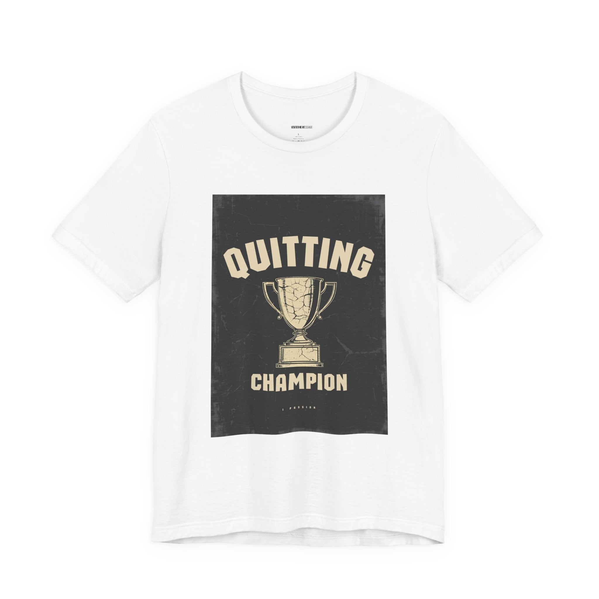 Quitting Champion Trophy T-Shirt | Funny Sarcastic Humor Tee
