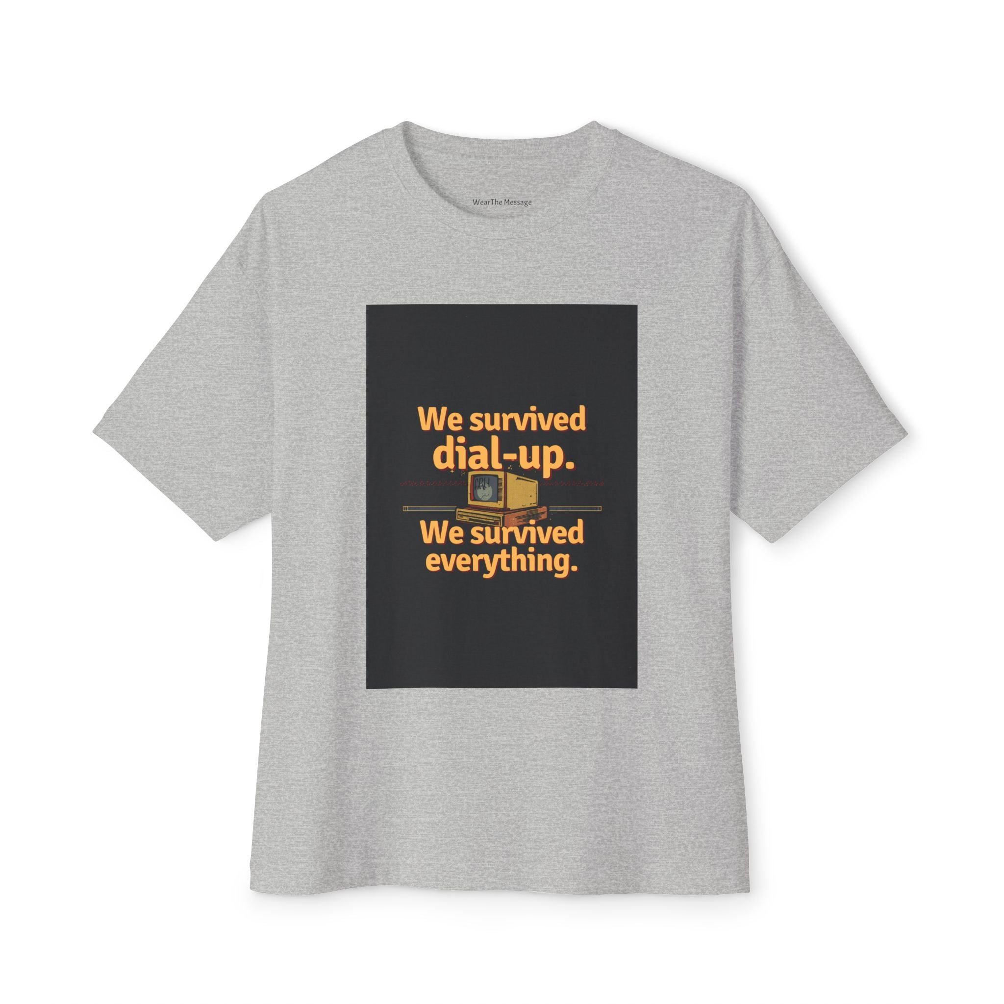 We Survived Dial-Up We Survived Everything T-Shirt | Retro Internet Nostalgia