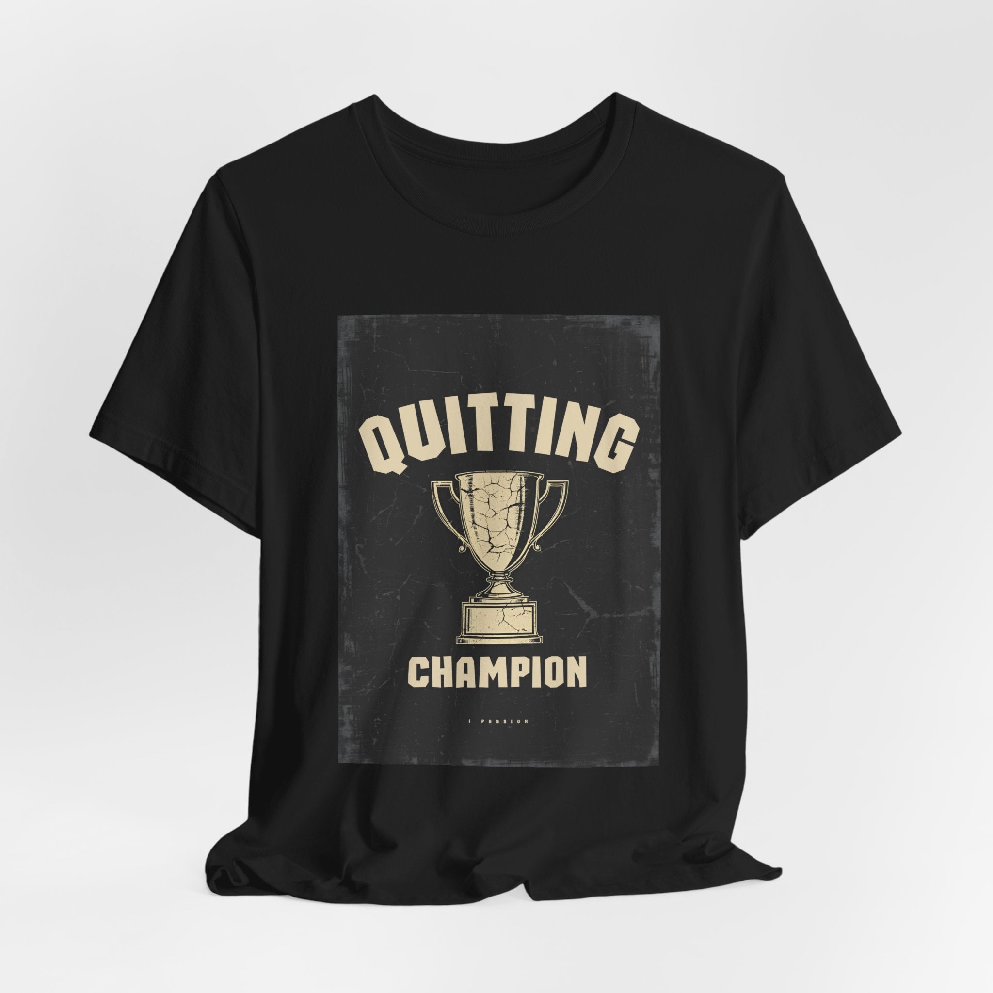 Quitting Champion Trophy T-Shirt | Funny Sarcastic Humor Tee