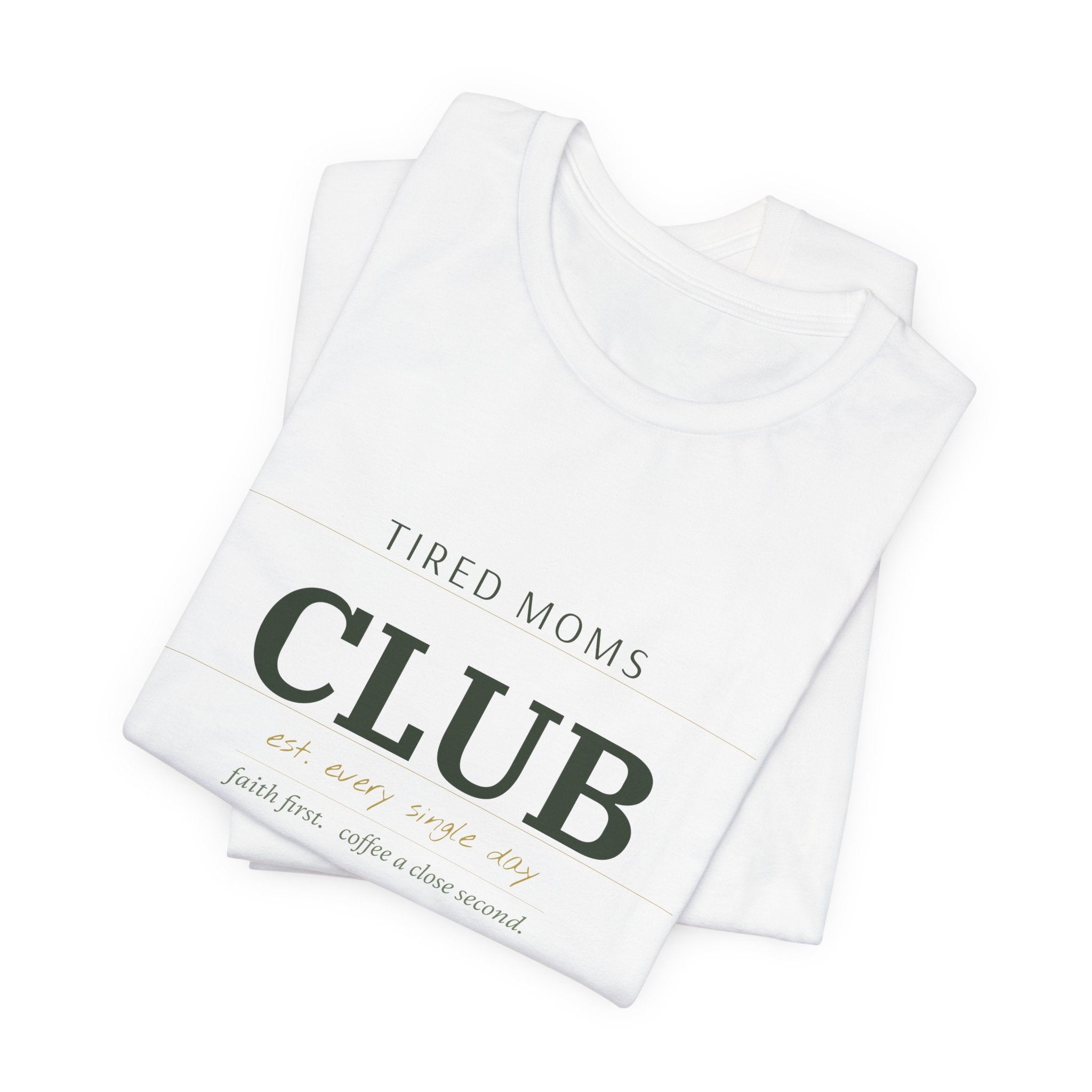 Tired Moms Club Tee – Casual Short Sleeve Shirt for New & Busy Moms