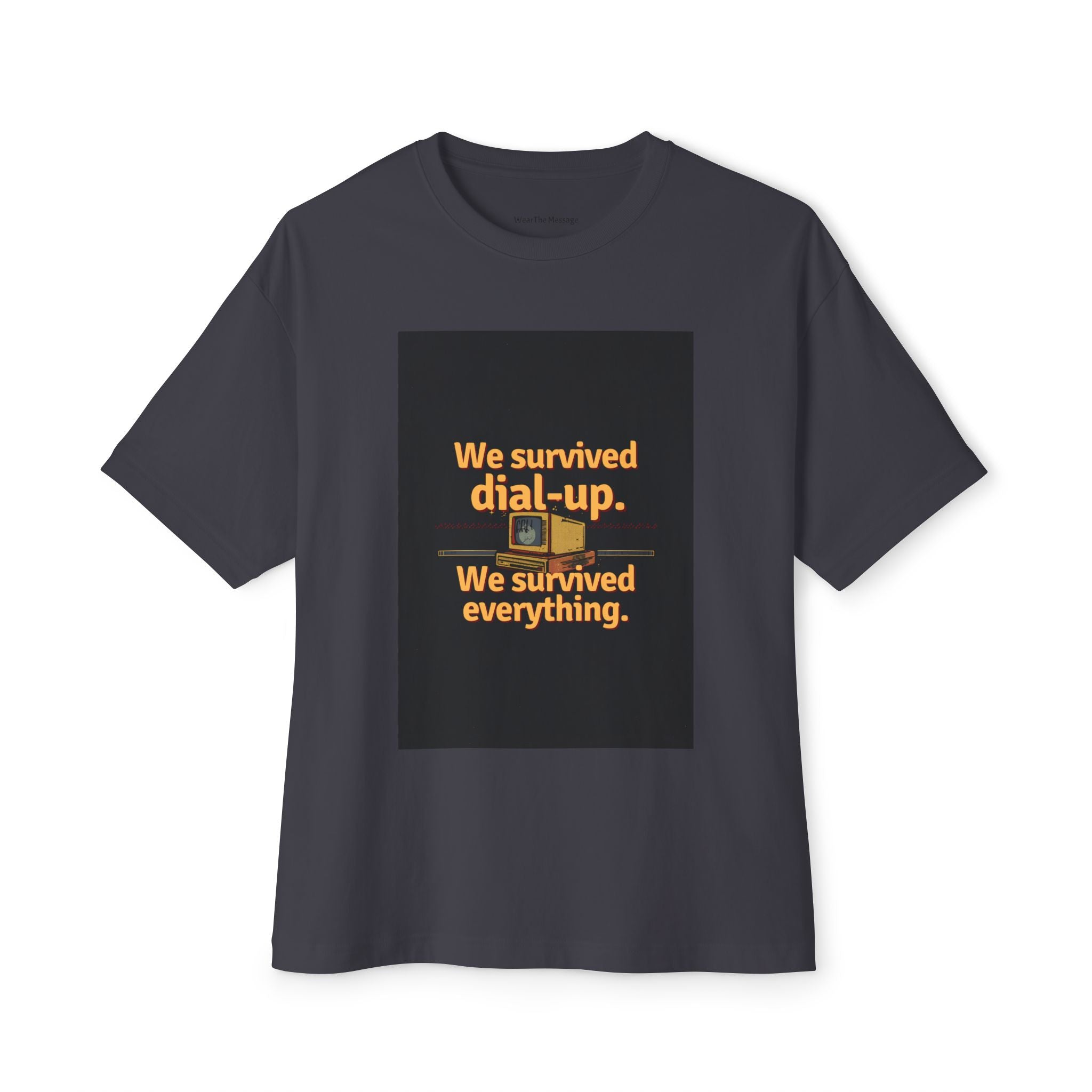 We Survived Dial-Up We Survived Everything T-Shirt | Retro Internet Nostalgia