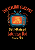 Self-Raised Latchkey Kid Since '75 T-Shirt | Election 2024 Edition | Electric Company Retro Tee