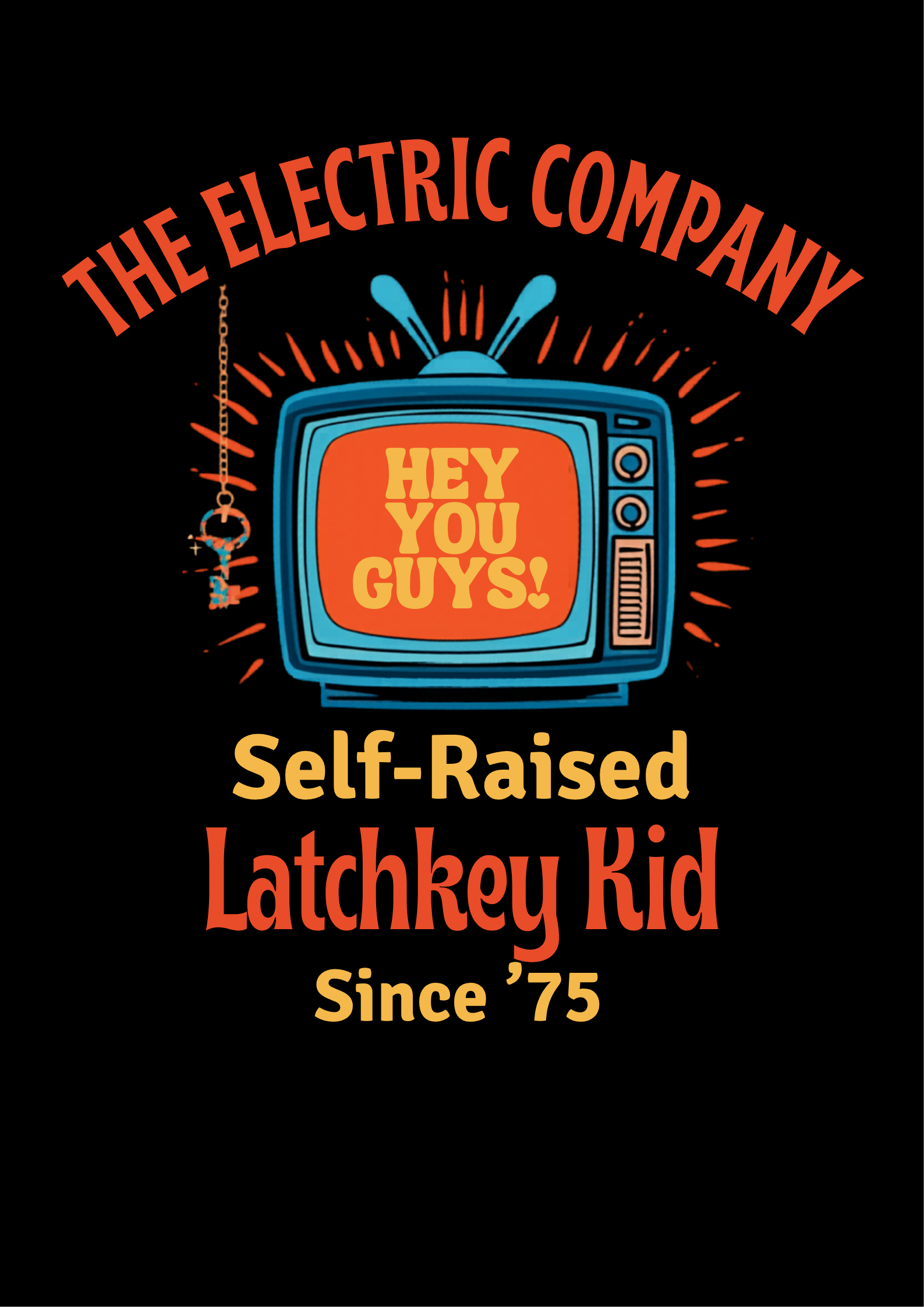 Self-Raised Latchkey Kid Since '75 T-Shirt | Election 2024 Edition | Electric Company Retro Tee