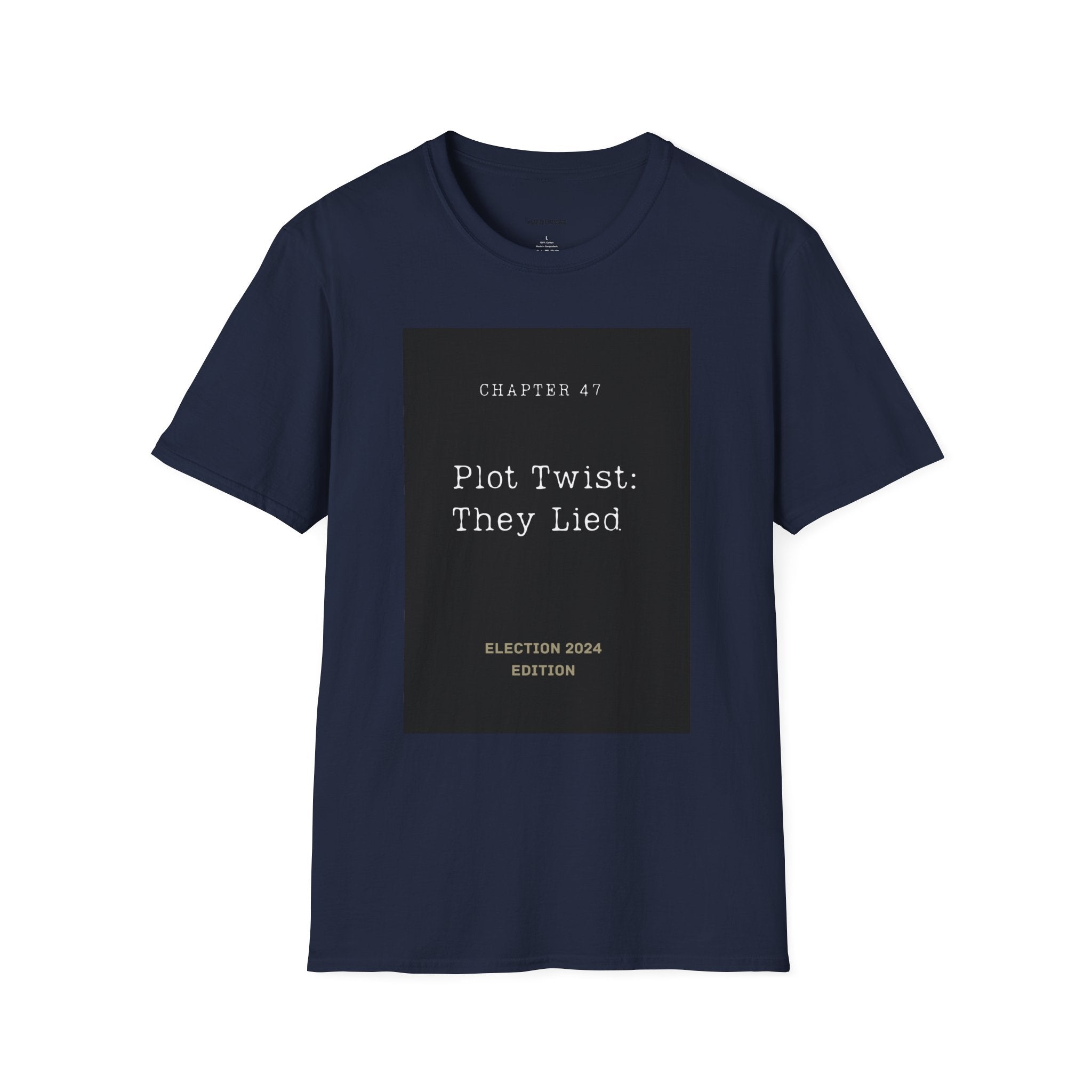 Chapter 47 Plot Twist They Lied Election 2024 Edition T-Shirt | Political Humor Tee