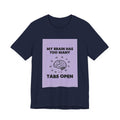 My Brain Has Too Many Tabs Open T-Shirt | Funny Overthinking Mental Health Tee