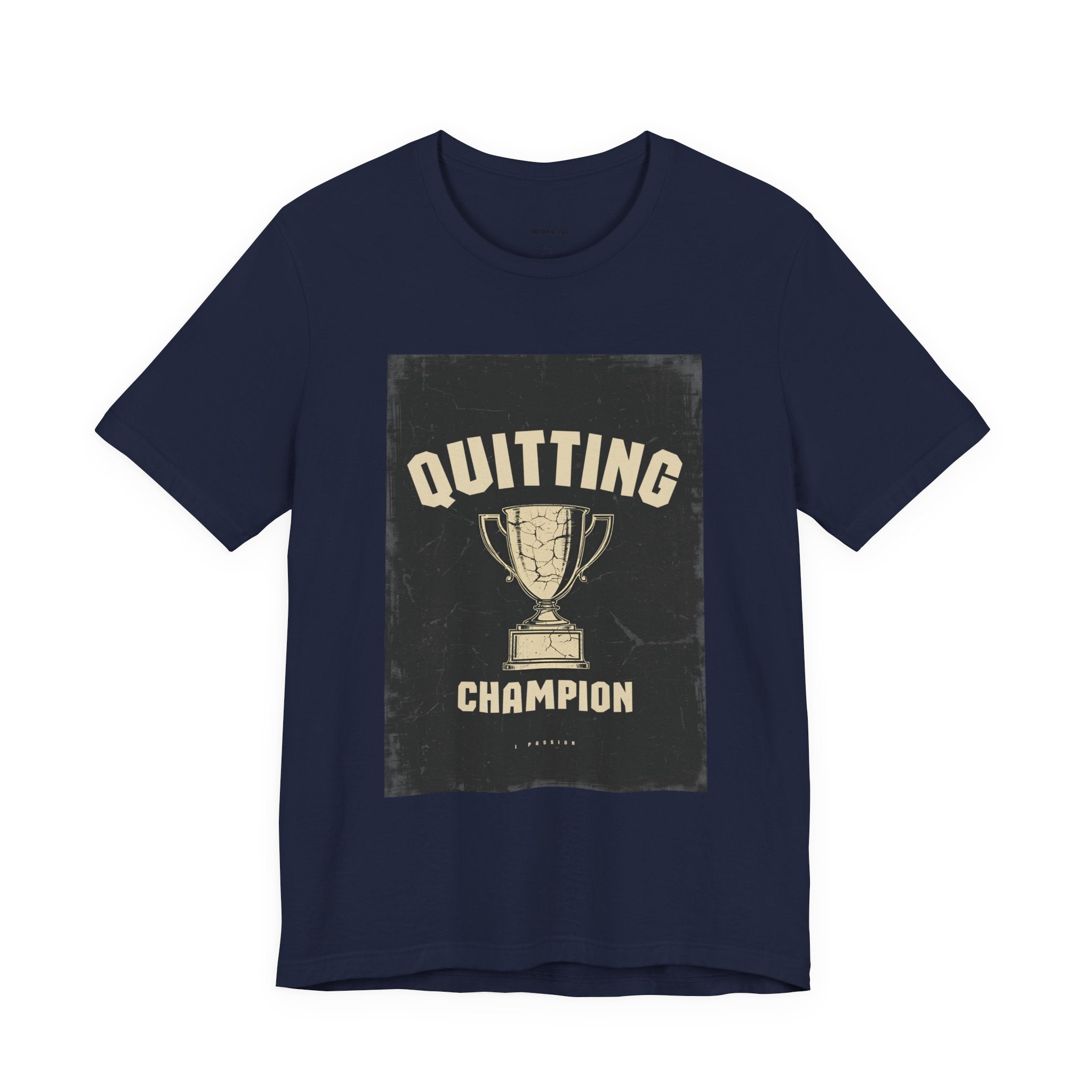 Quitting Champion Trophy T-Shirt | Funny Sarcastic Humor Tee