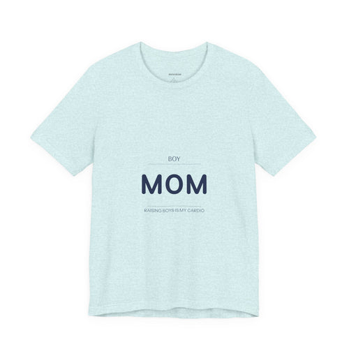 Boy Mom Shirt | Raising Boys Is My Cardio T-Shirt | Boy Mom Gift | Mother's Day Gift | Mom of Boys Tee DESCRIPTION: Because nobody warned you it would be this loud — and you wouldn't have it...
