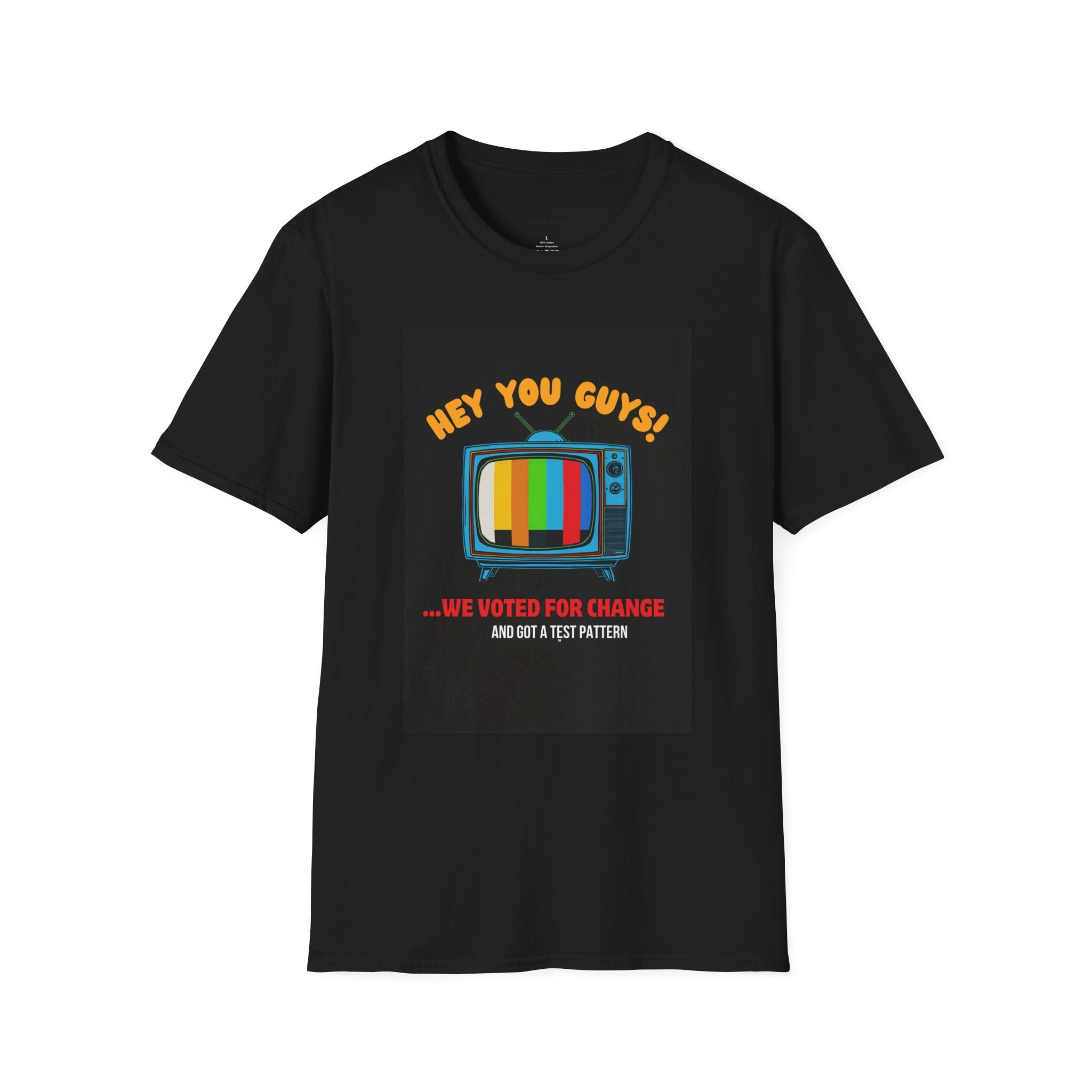 You Guys We Voted For Change And Got A Test Pattern T-Shirt | Electric Company Political Tee