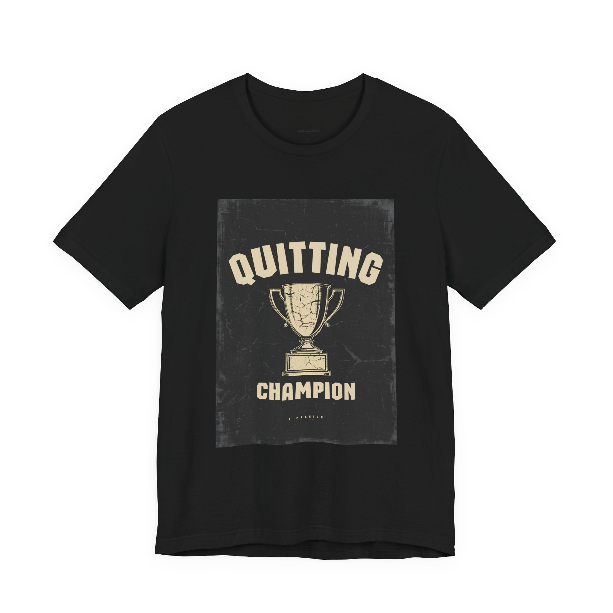 Quitting Champion Trophy T-Shirt | Funny Sarcastic Humor Tee