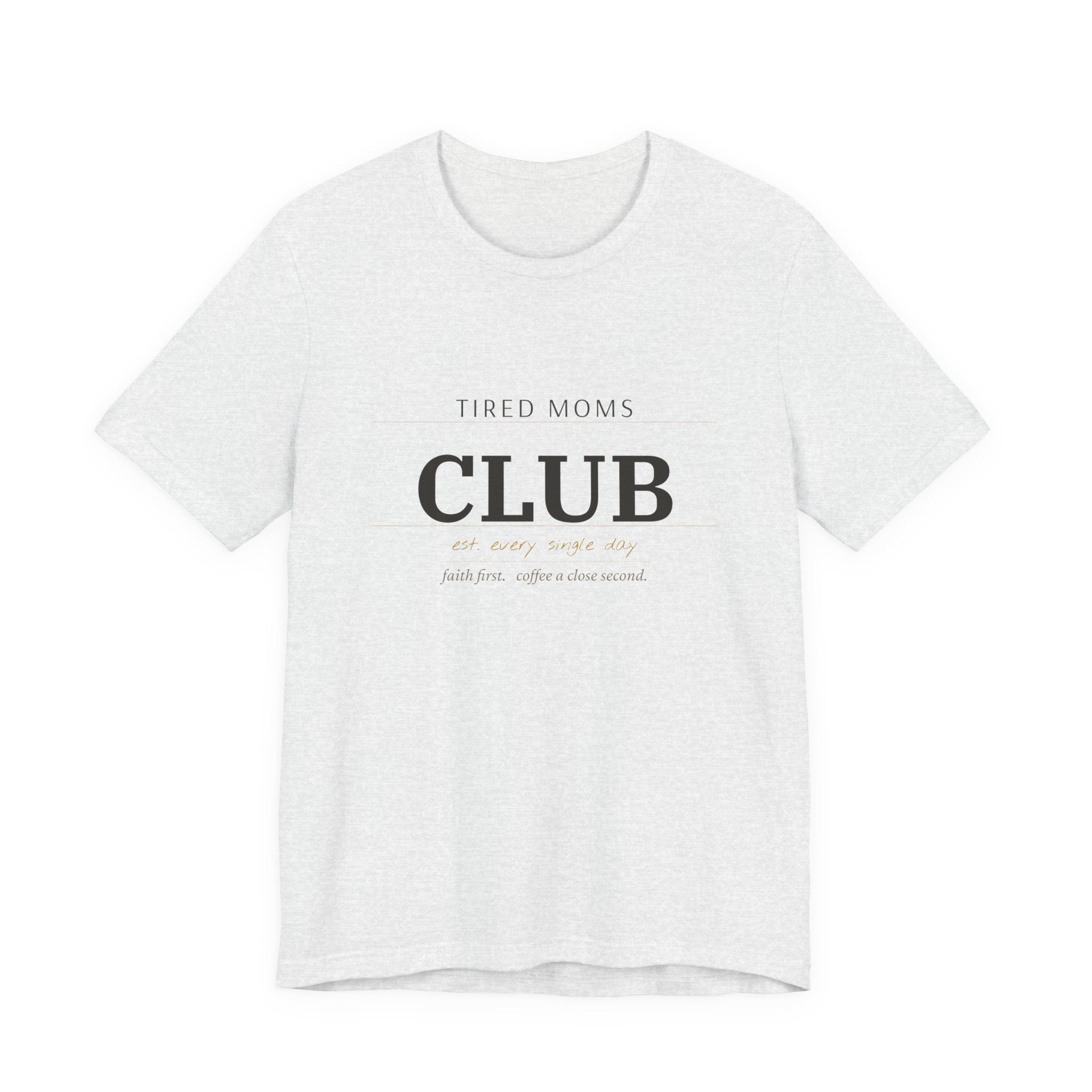 Tired Moms Club Tee — "Tired Moms Club" Casual Short Sleeve Shirt