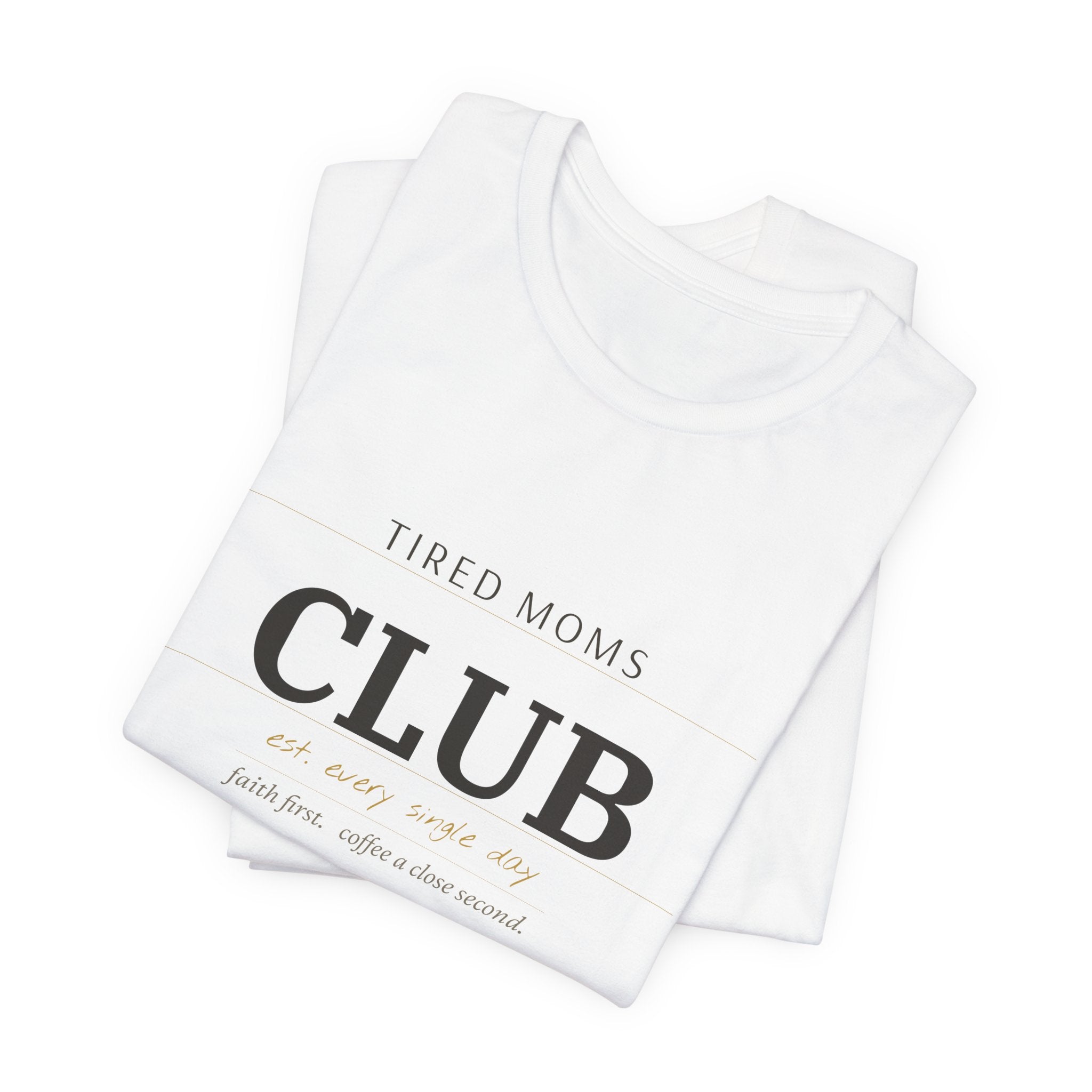 Tired Moms Club Tee — "Tired Moms Club" Casual Short Sleeve Shirt