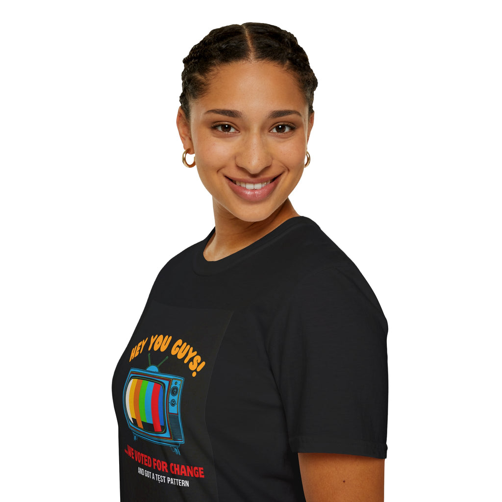 You Guys We Voted For Change And Got A Test Pattern T-Shirt | Electric Company Political Tee
