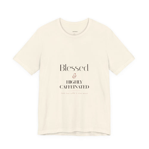 Blessed & Highly Caffeinated Tee — Funny Coffee Christian Graphic T-Shirt