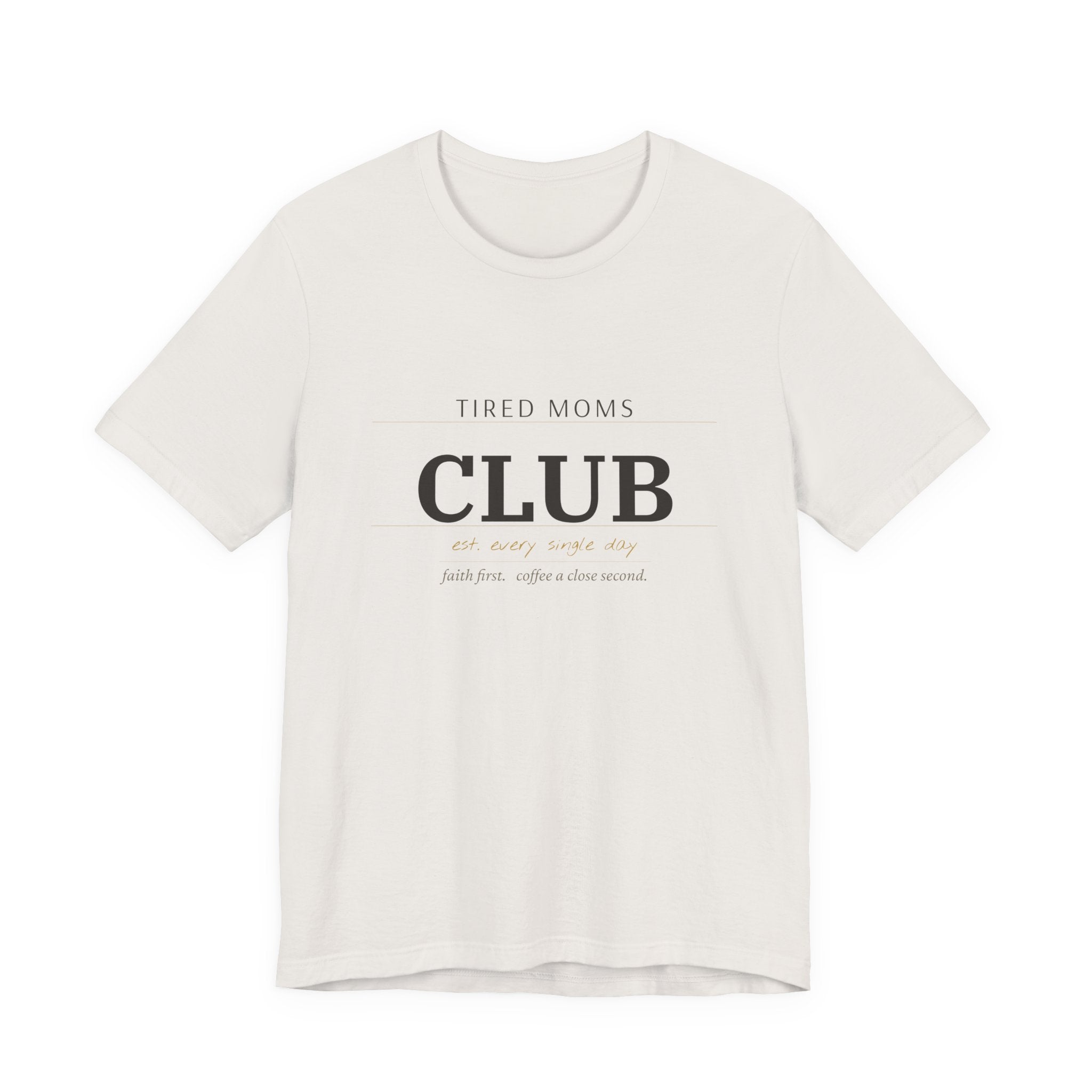 Tired Moms Club Tee — "Tired Moms Club" Casual Short Sleeve Shirt