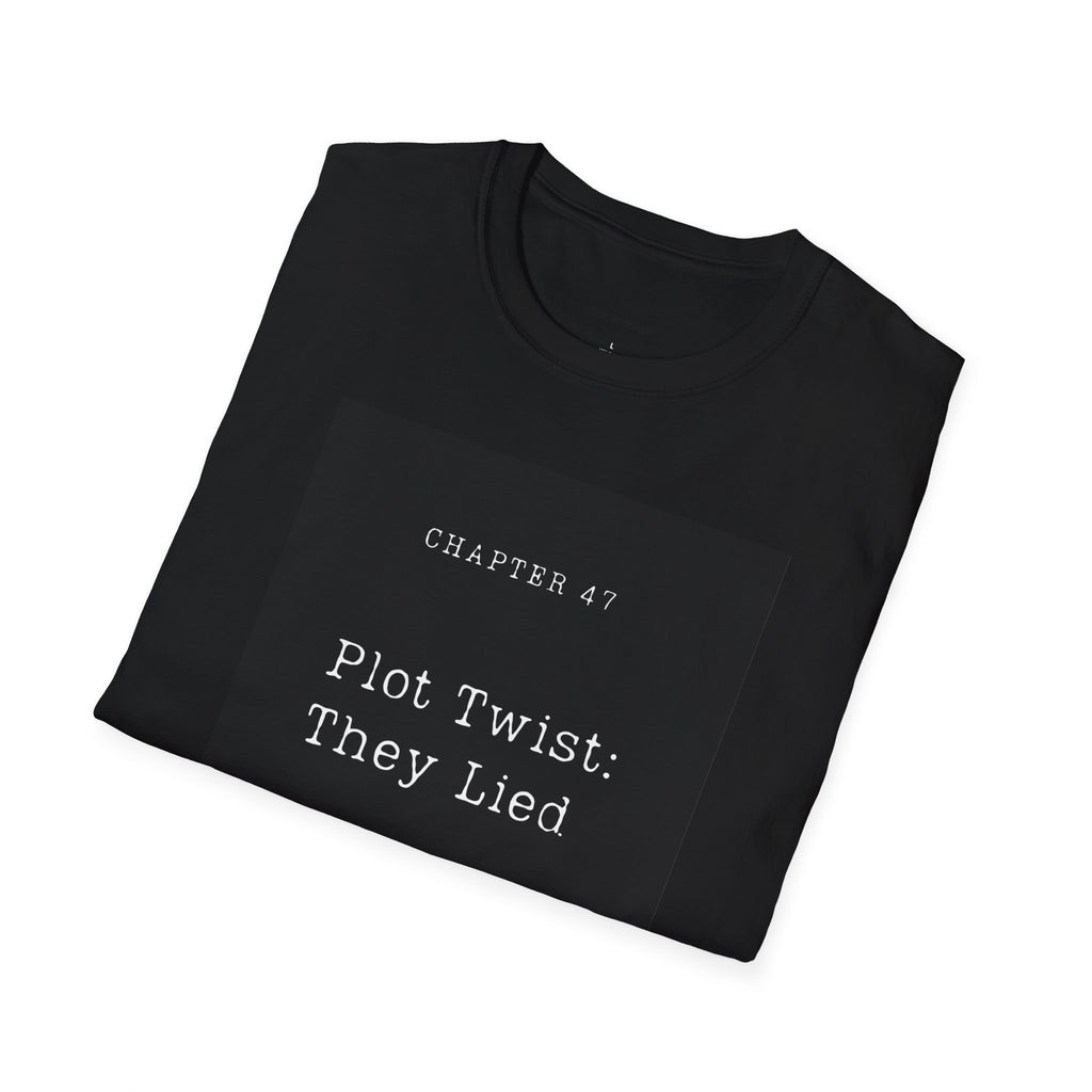 Chapter 47 Plot Twist They Lied Election 2024 Edition T-Shirt | Political Humor Tee