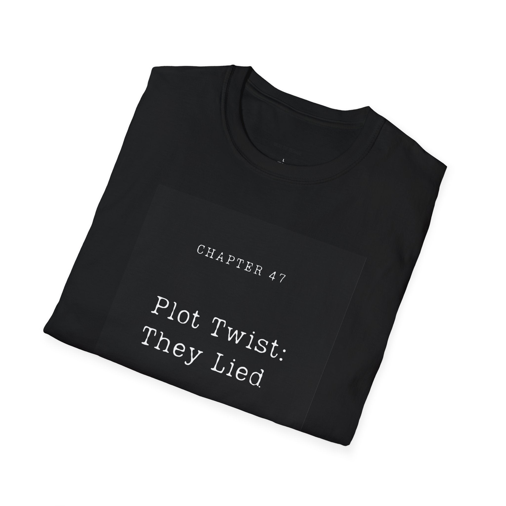 Chapter 47 Plot Twist They Lied Election 2024 Edition T-Shirt | Political Humor Tee