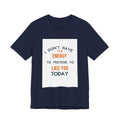 I Don't Have The Energy To Pretend To Like You Today Tee