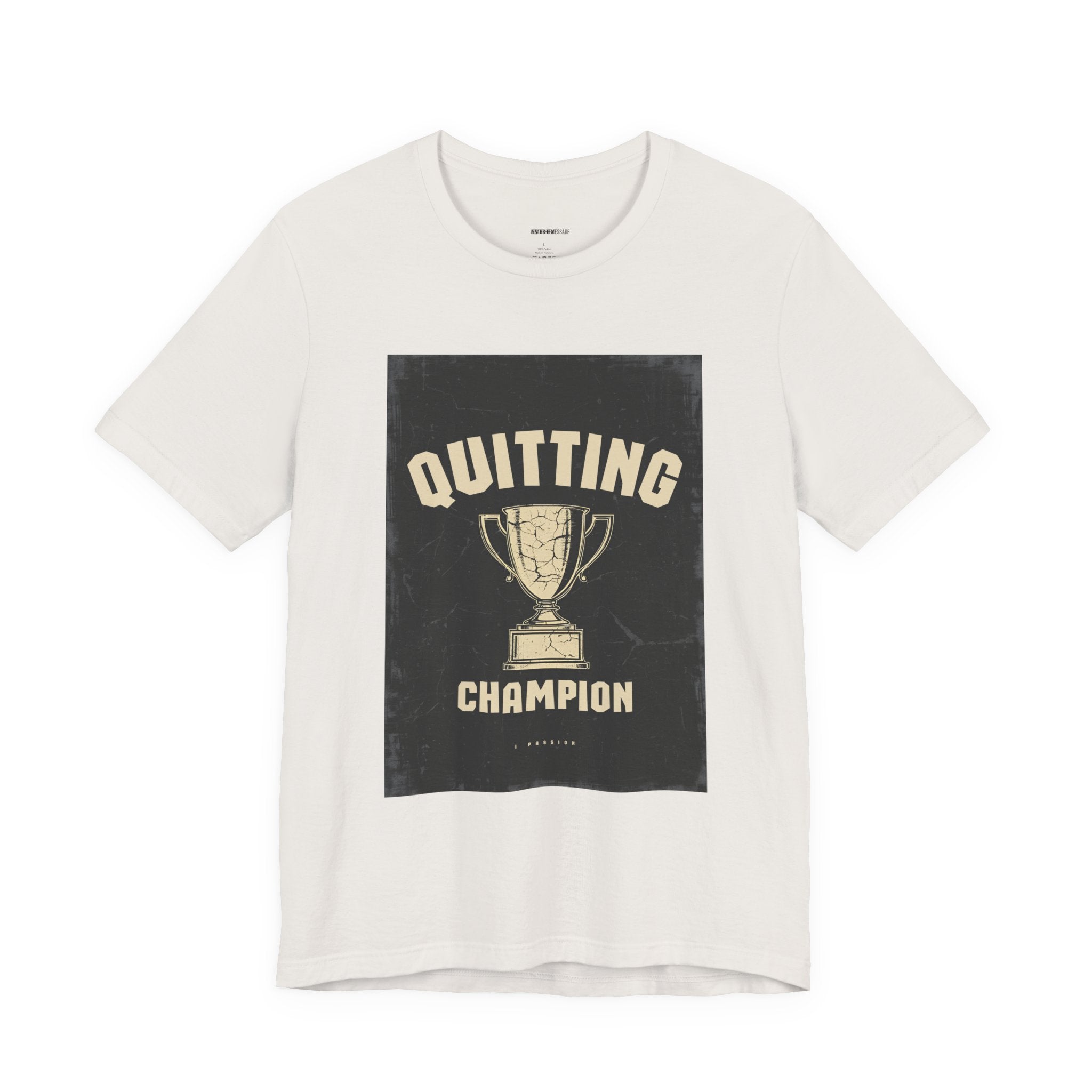 Quitting Champion Trophy T-Shirt | Funny Sarcastic Humor Tee