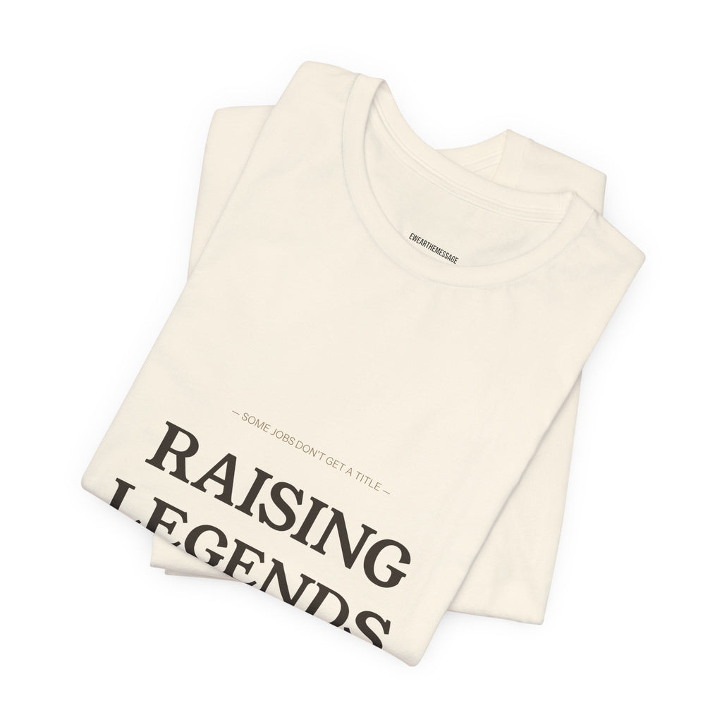 Raising Legends Mom Shirt Mothers Day Gift for Her Some Jobs Dont Get a Title Tee Inspirational Mom Life Shirt 2026