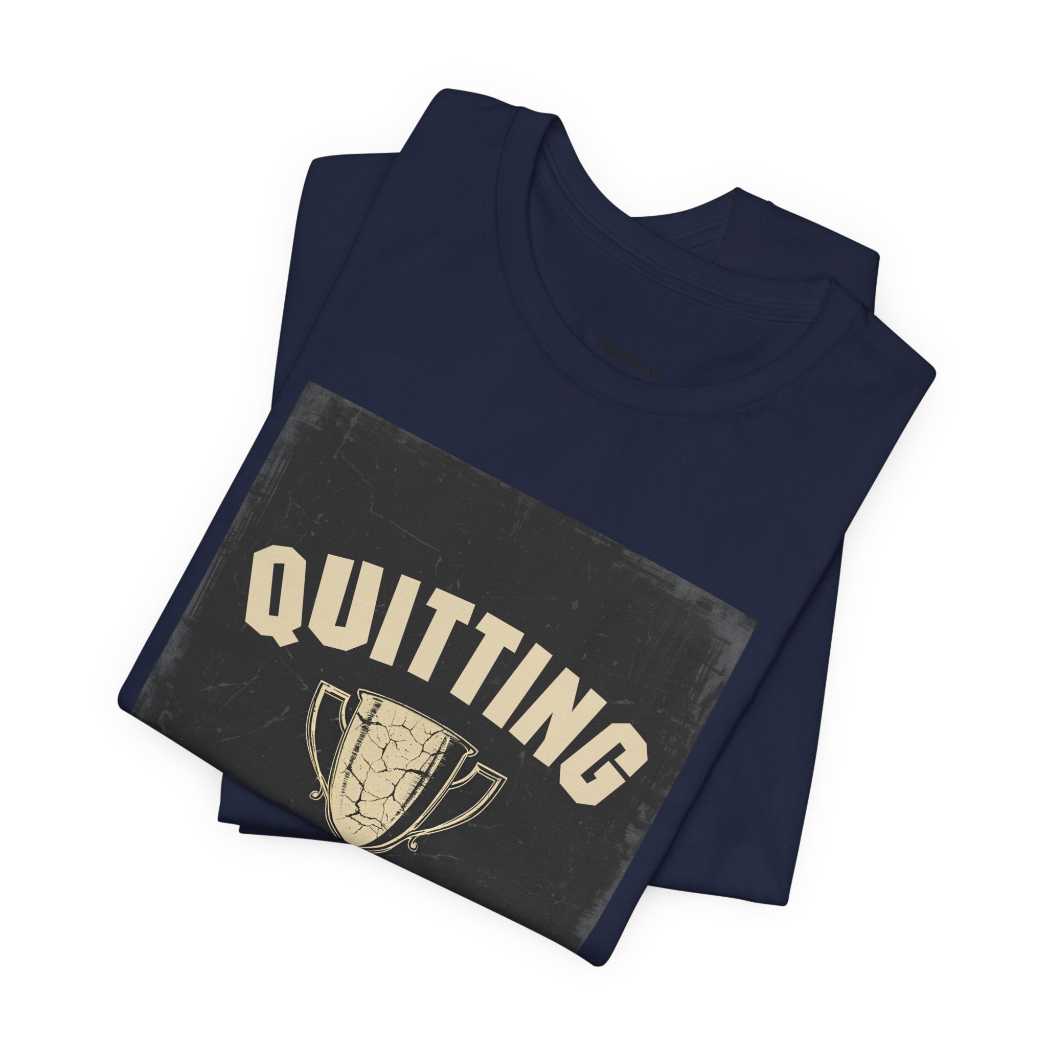 Quitting Champion Trophy T-Shirt | Funny Sarcastic Humor Tee