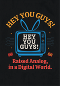 Raised Analog in a Digital World T-Shirt | Election 2024 Edition | Electric Company Retro Tee