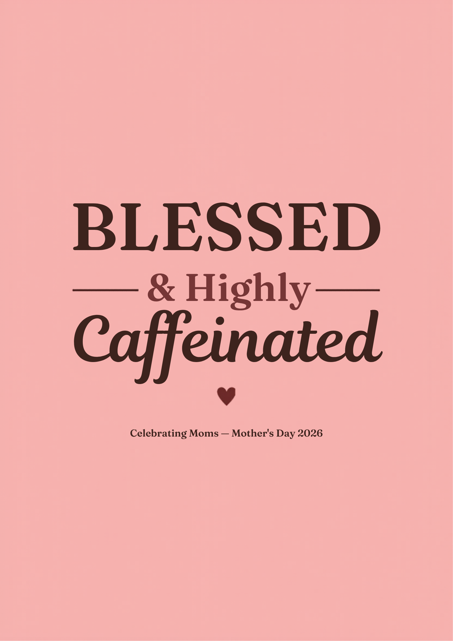 Blessed & Highly Caffeinated T-Shirt | Mother’s Day 2026 Gift for Coffee-Loving Moms