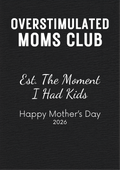 Overstimulated Moms Club T-Shirt | Mother’s Day 2026 Gift for Moms