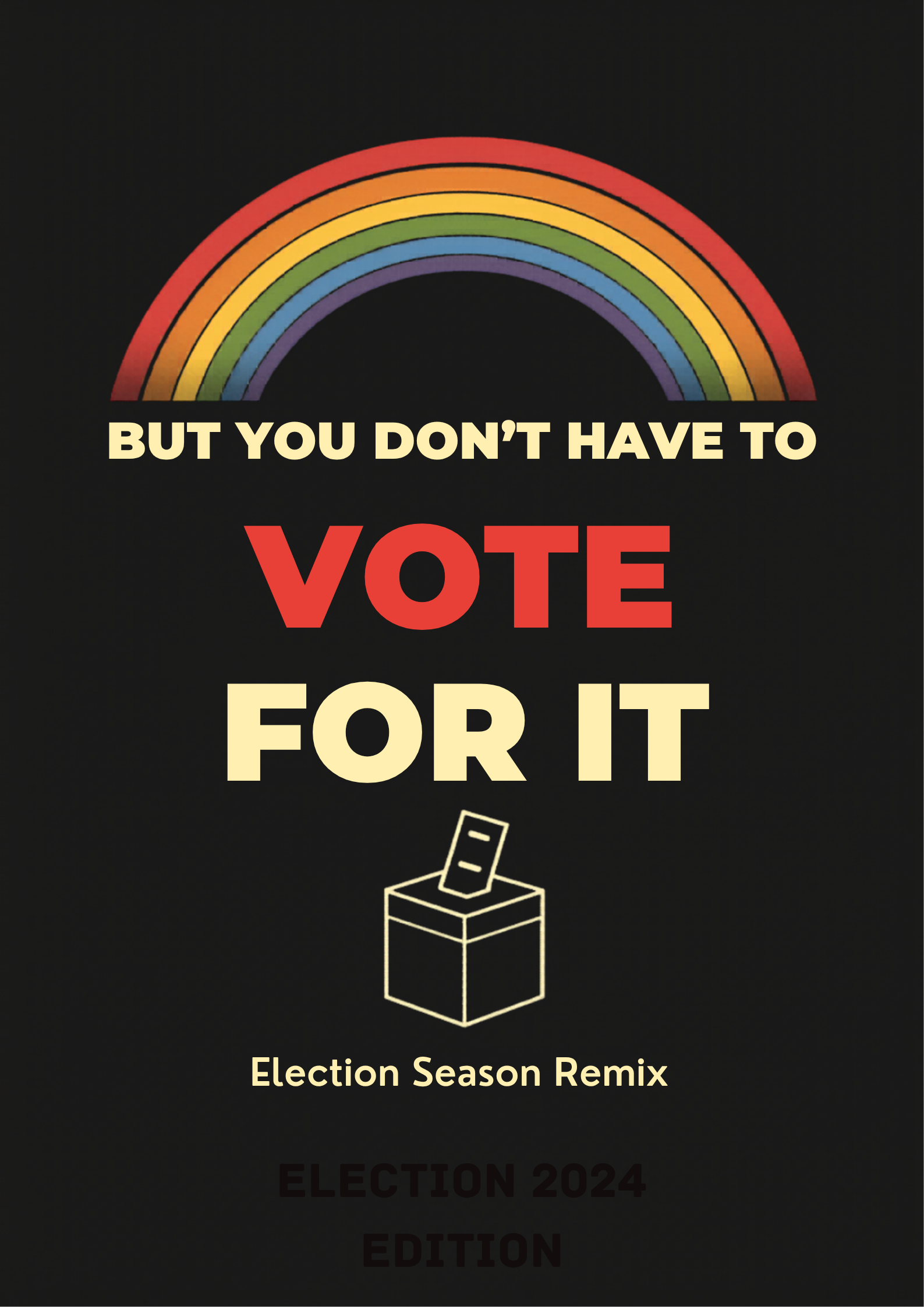 BUT YOU DON'T HAVE TO VOTE FOR IT