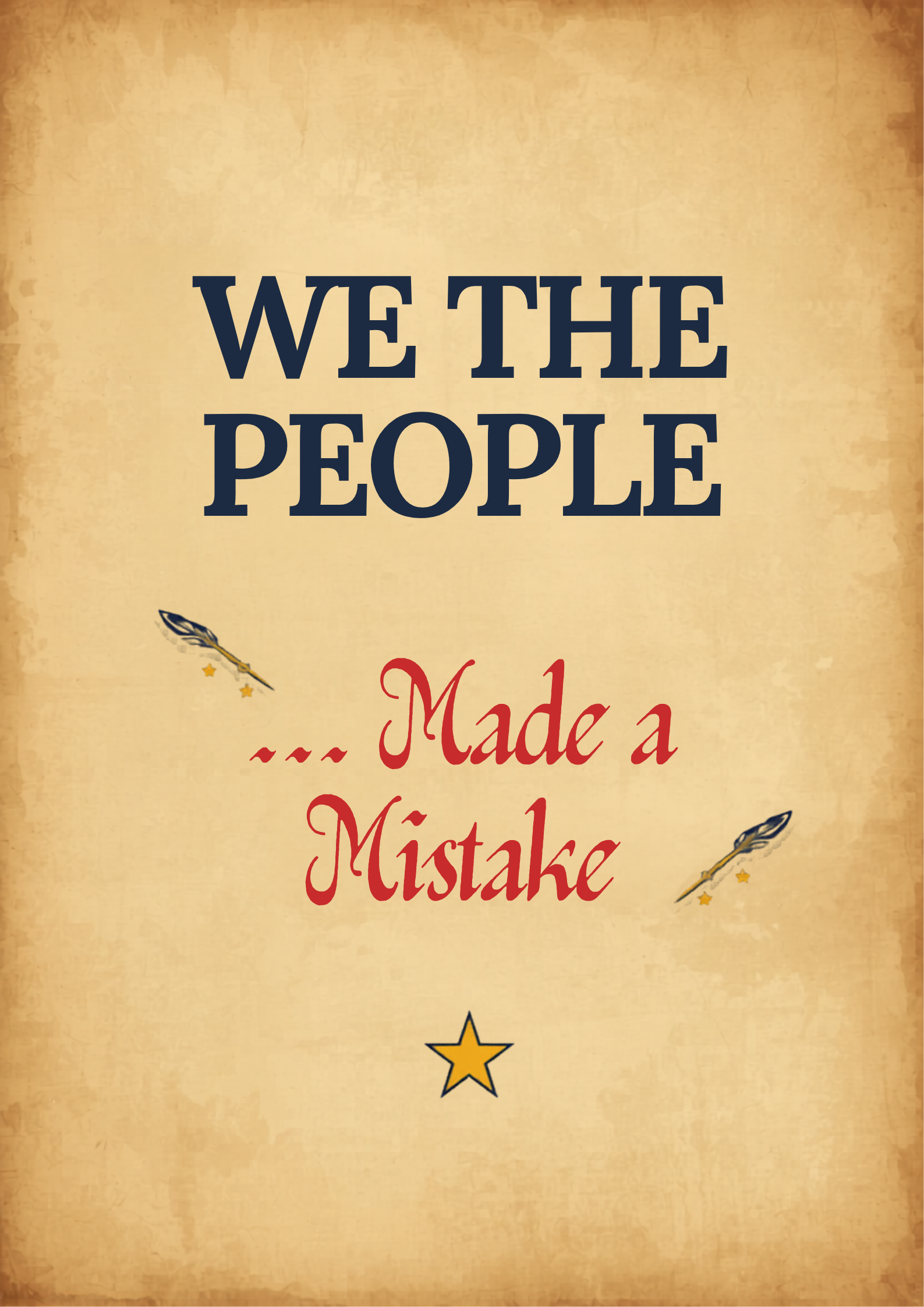 We The People Made a Mistake T-Shirt