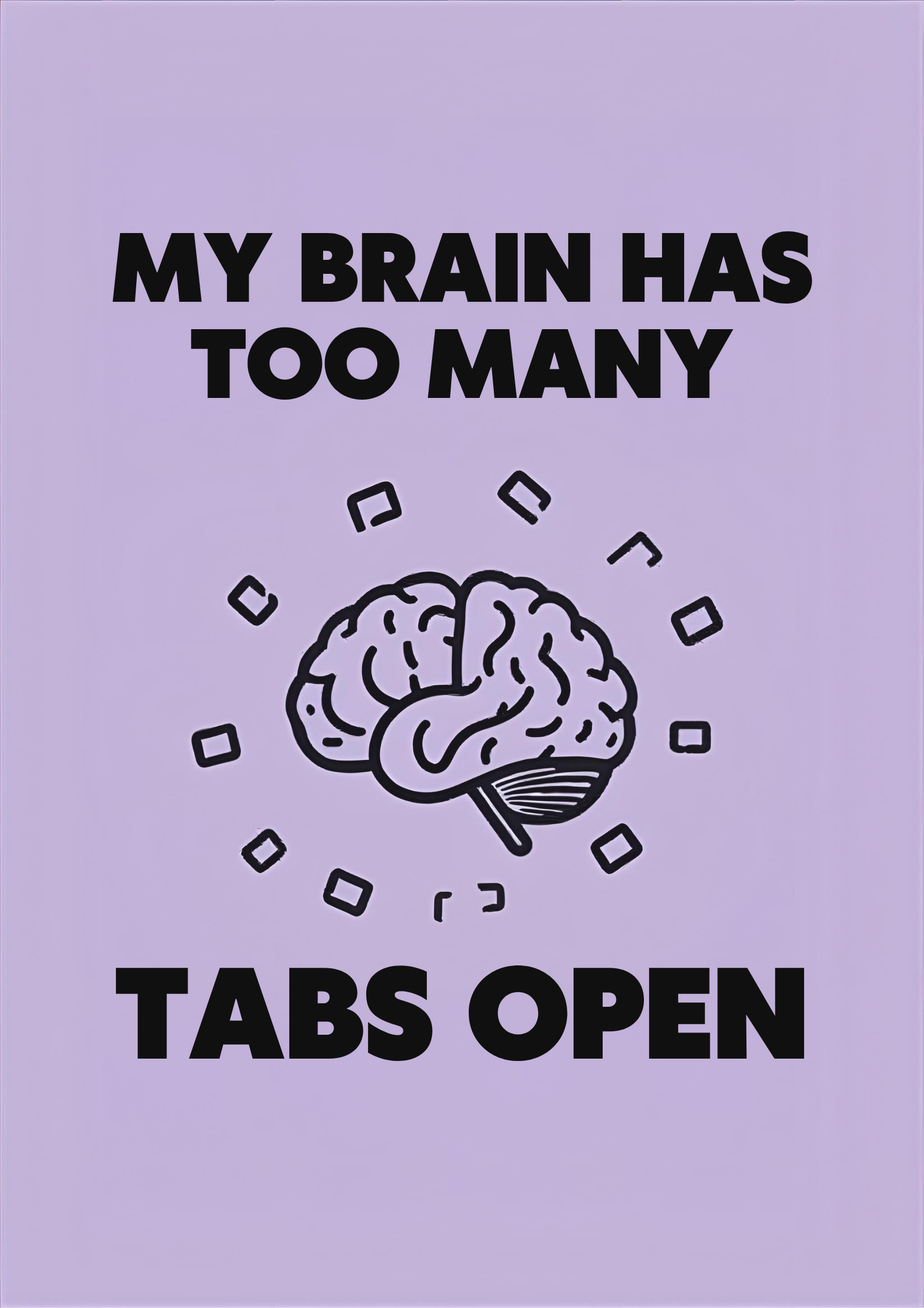 My Brain Has Too Many Tabs Open T-Shirt | Overthinking Humor Tee