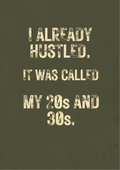 I Already Hustled It Was Called My 20s and 30s T-Shirt | Gen X Humor Tee | Anti-Hustle Culture Shirt