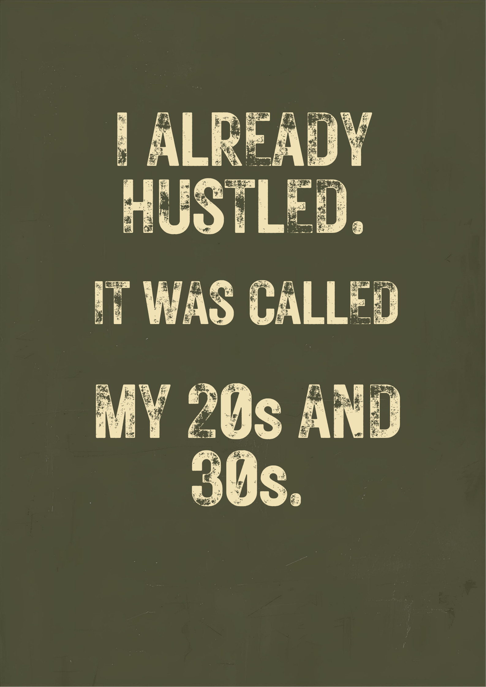 I Already Hustled It Was Called My 20s and 30s T-Shirt | Gen X Humor Tee | Anti-Hustle Culture Shirt