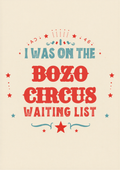 I Was on the Bozo Waiting List