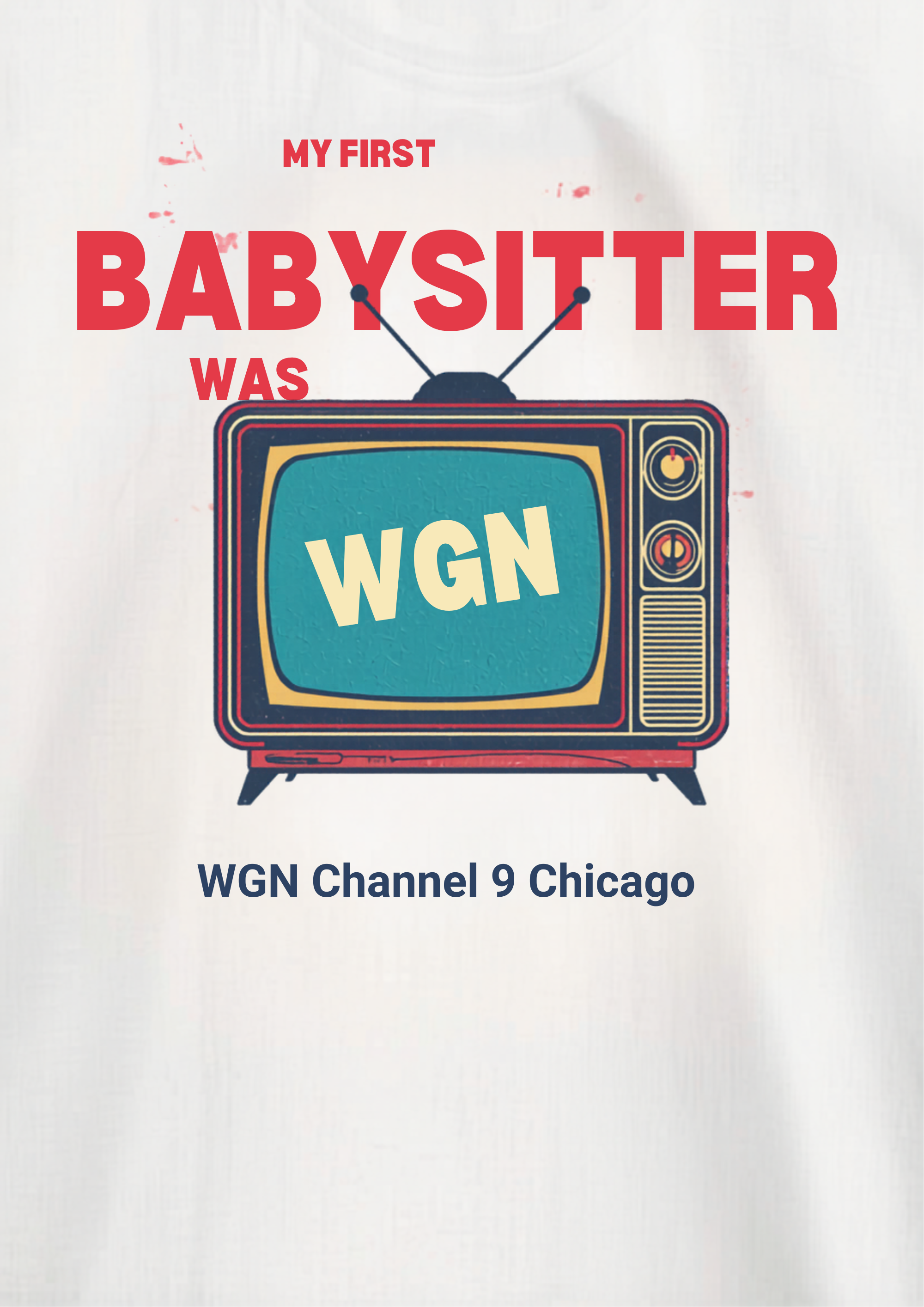 My First Babysitter Was WGN
